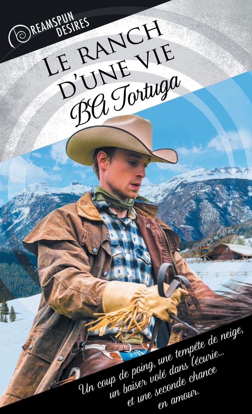 Le ranch d'une vie (Dreamspun Desires (Francais), Band 18) Contemporary literature