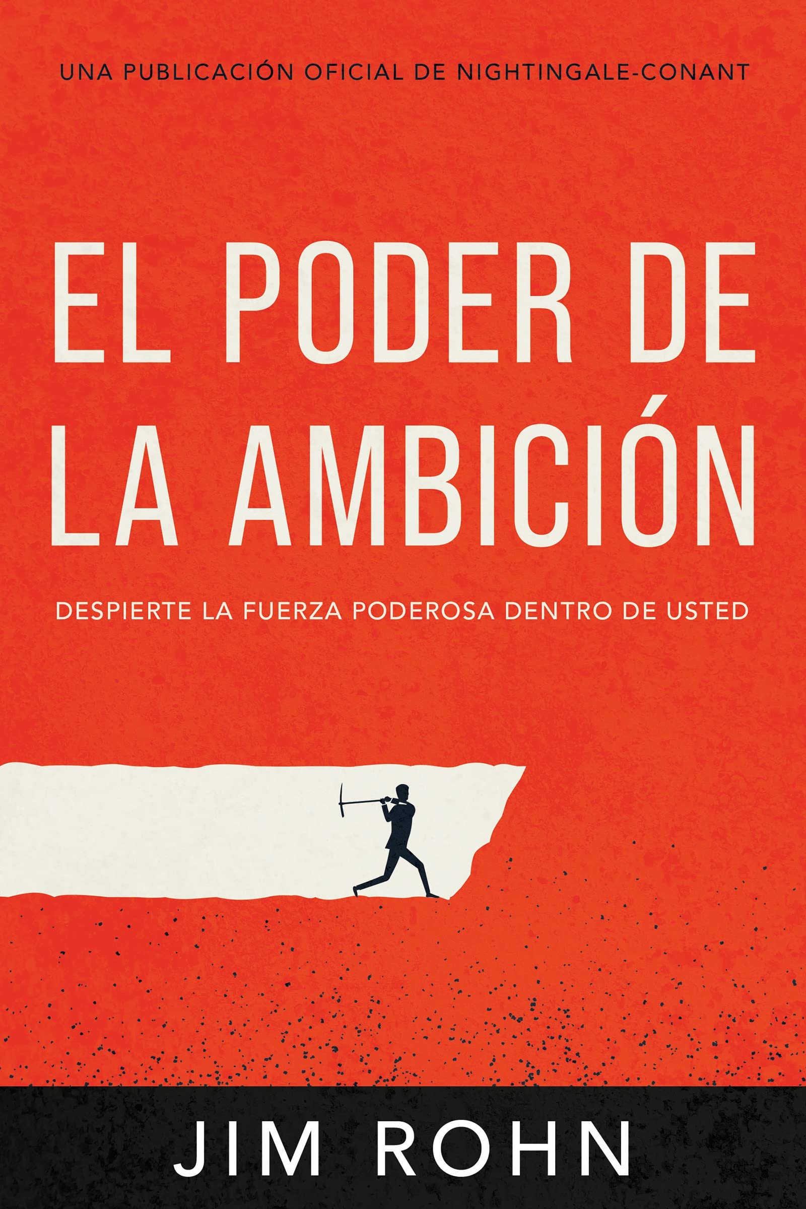 El Poder De La Ambición: Despierta La Fuerza Poderosa Dentro De Ti: Despierta La Fuerza Poderosa Dentro De Usted (Official Nightingale Conant Publication) Business, Finance & Career