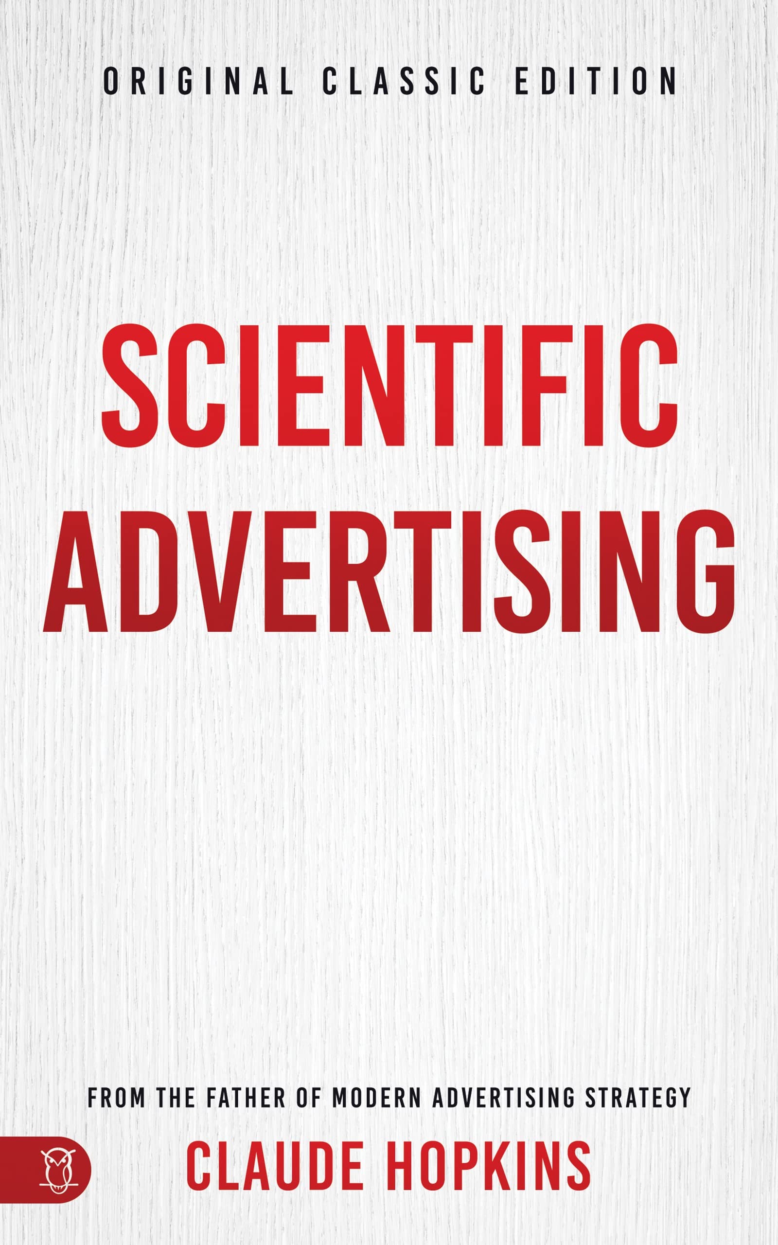 Scientific Advertising: Original Classic Edition Business, Finance & Career