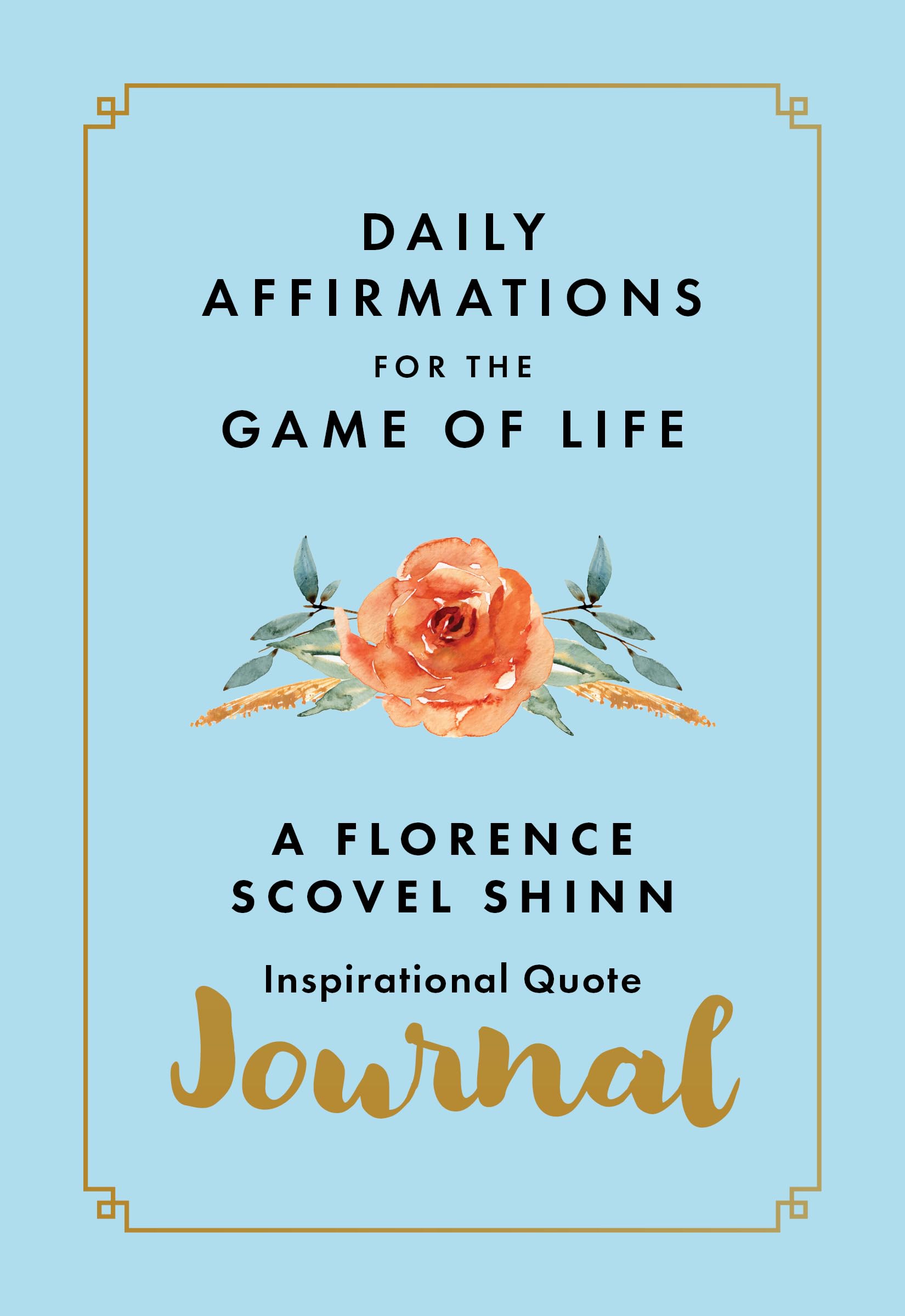 Daily Affirmations for the Game of Life: A Florence Scovel Shinn Inspirational Quote Journal Business, Finance & Career