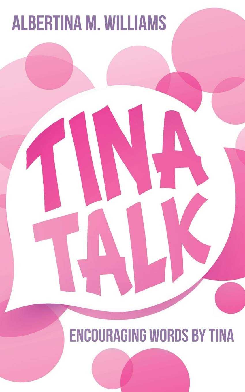 Tina Talk: Encouraging Words by Tina Health, Nutrition & Fitness
