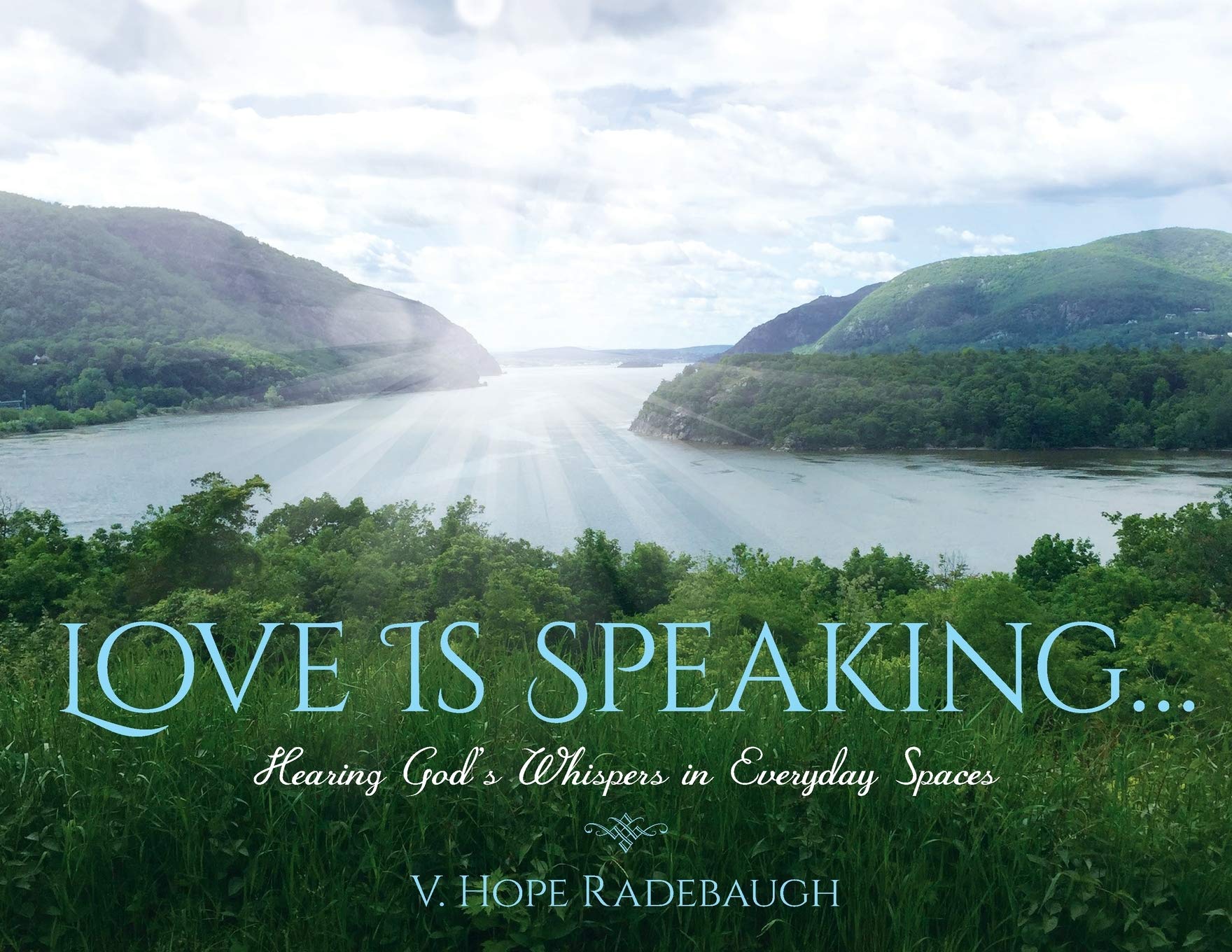 Love is Speaking...: Hearing God's Whispers in Everyday Spaces Social Sciences