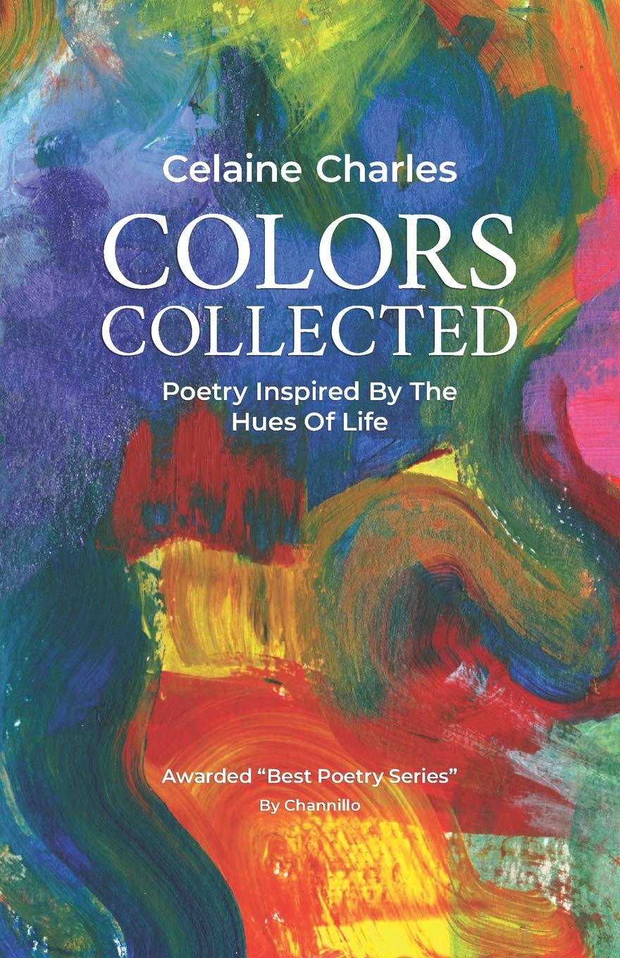 Colors Collected: Poetry Inspired By The Hues Of Life Poetry