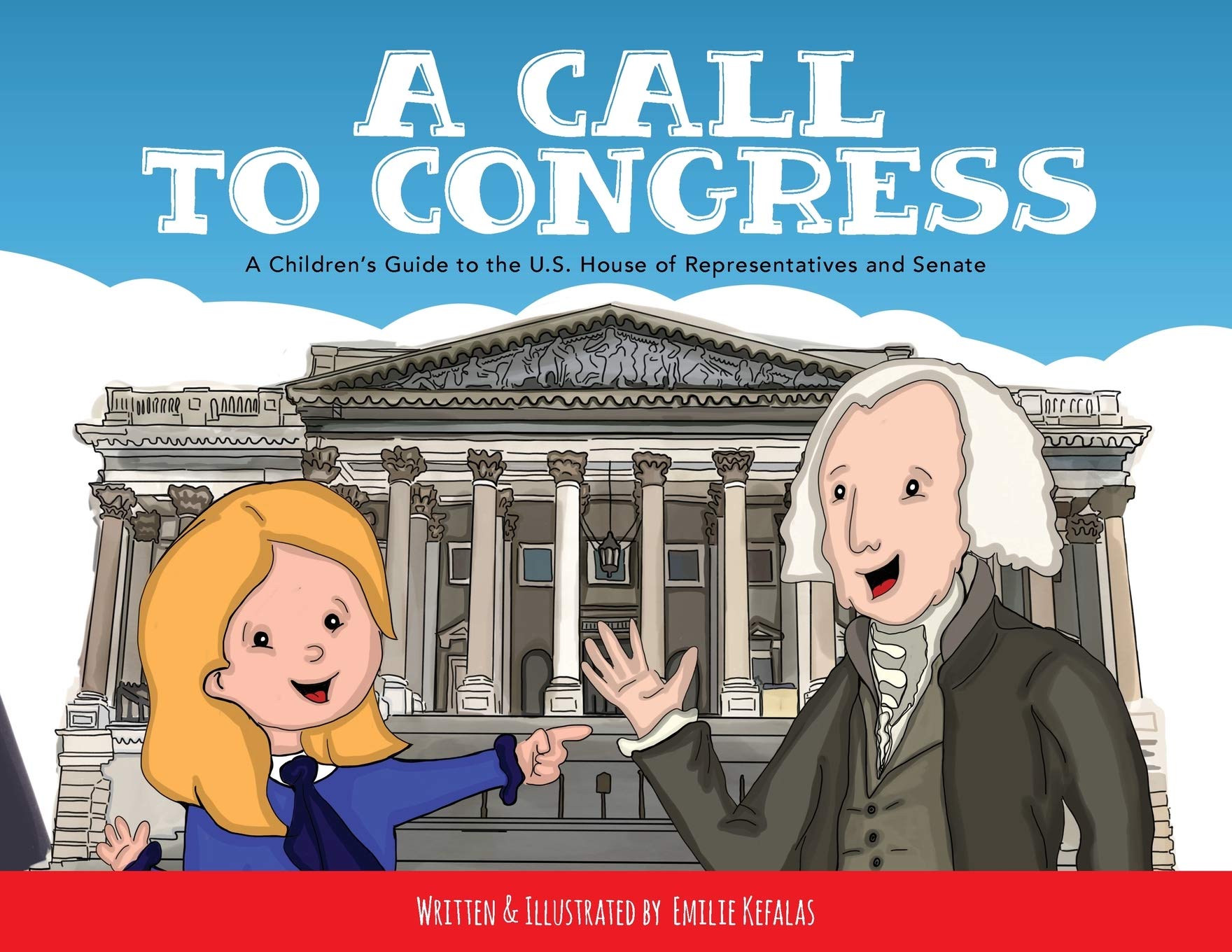 A Call to Congress: A Children's Guide to the House of Representatives and Senate Politics & History