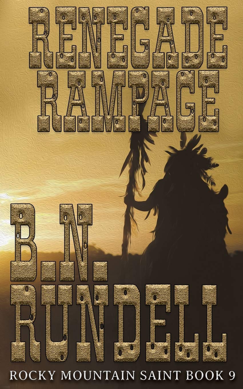 Renegade Rampage (Rocky Mountain Saint, Band 9) Classics