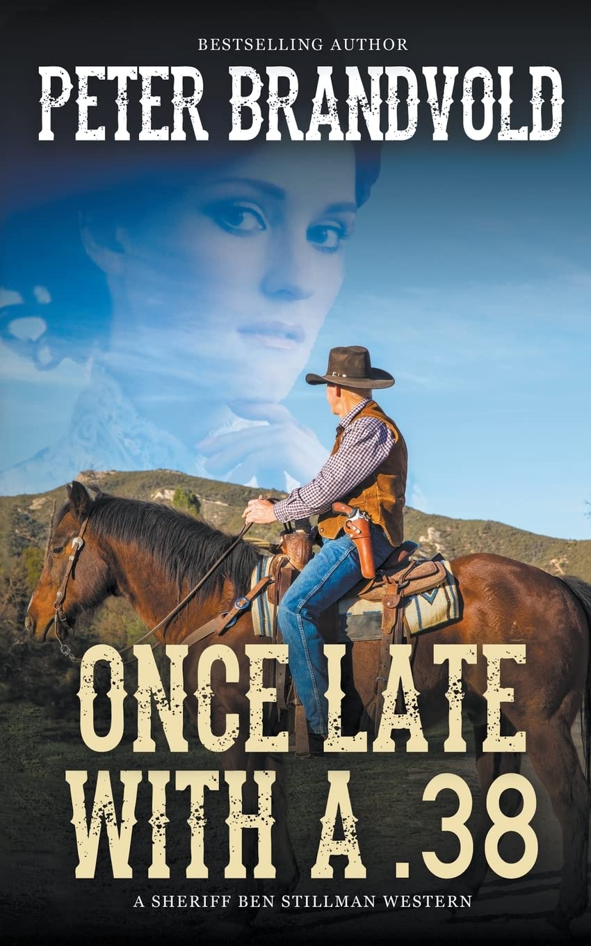 Once Late With a .38 (A Sheriff Ben Stillman Western) Classics