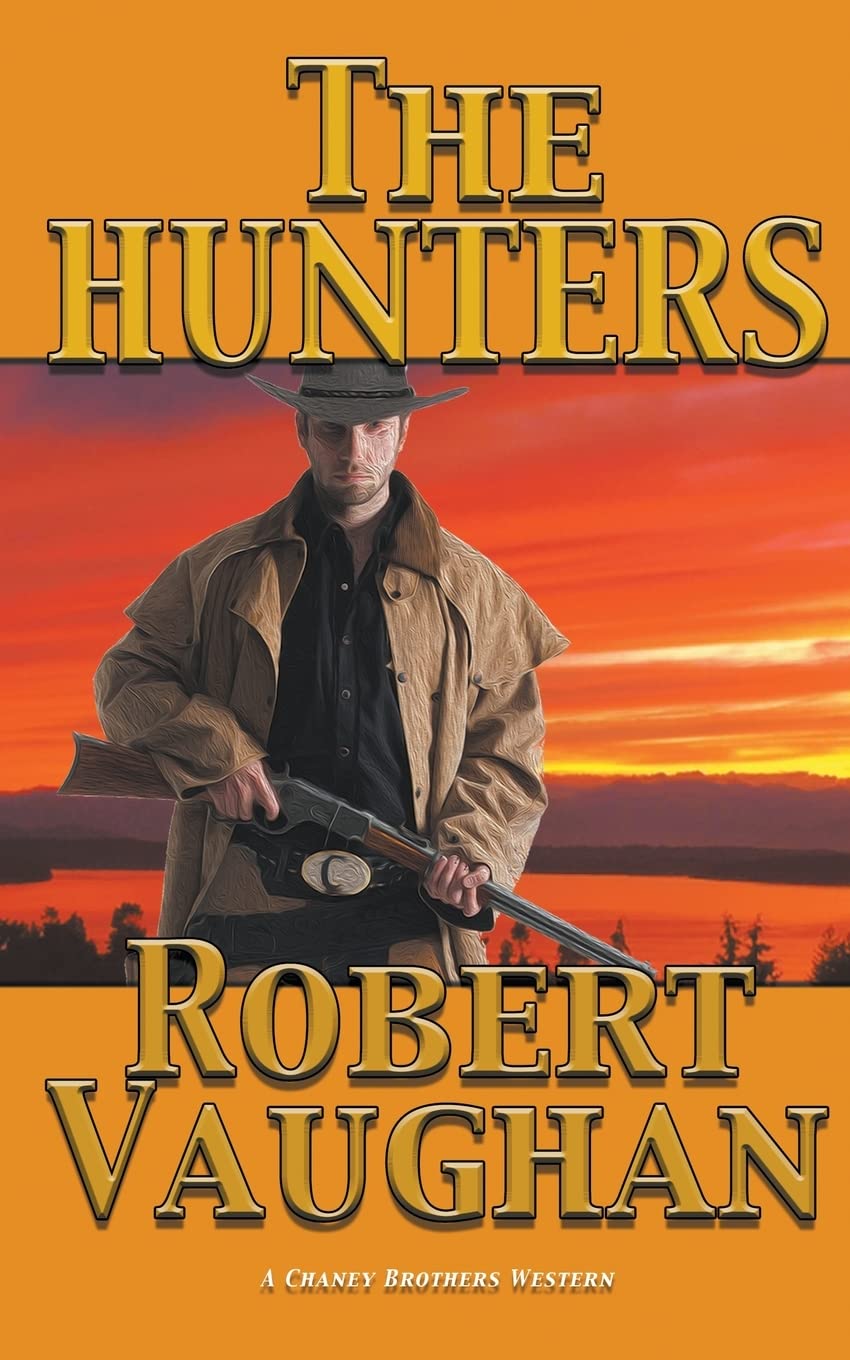 The Hunters (A Chaney Brothers Western, Band 3) Classics
