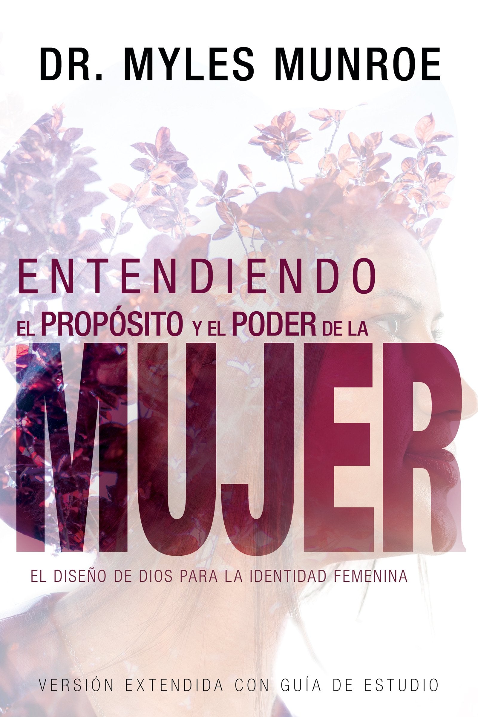 Entendiendo El Propósito Y El Poder de la Mujer: El Diseño de Dios Para La Identidad Femenina: El Diseño de Dios Para La Identidad Femenina (Spanish Language Edition, Understanding the Purpose and Social Sciences
