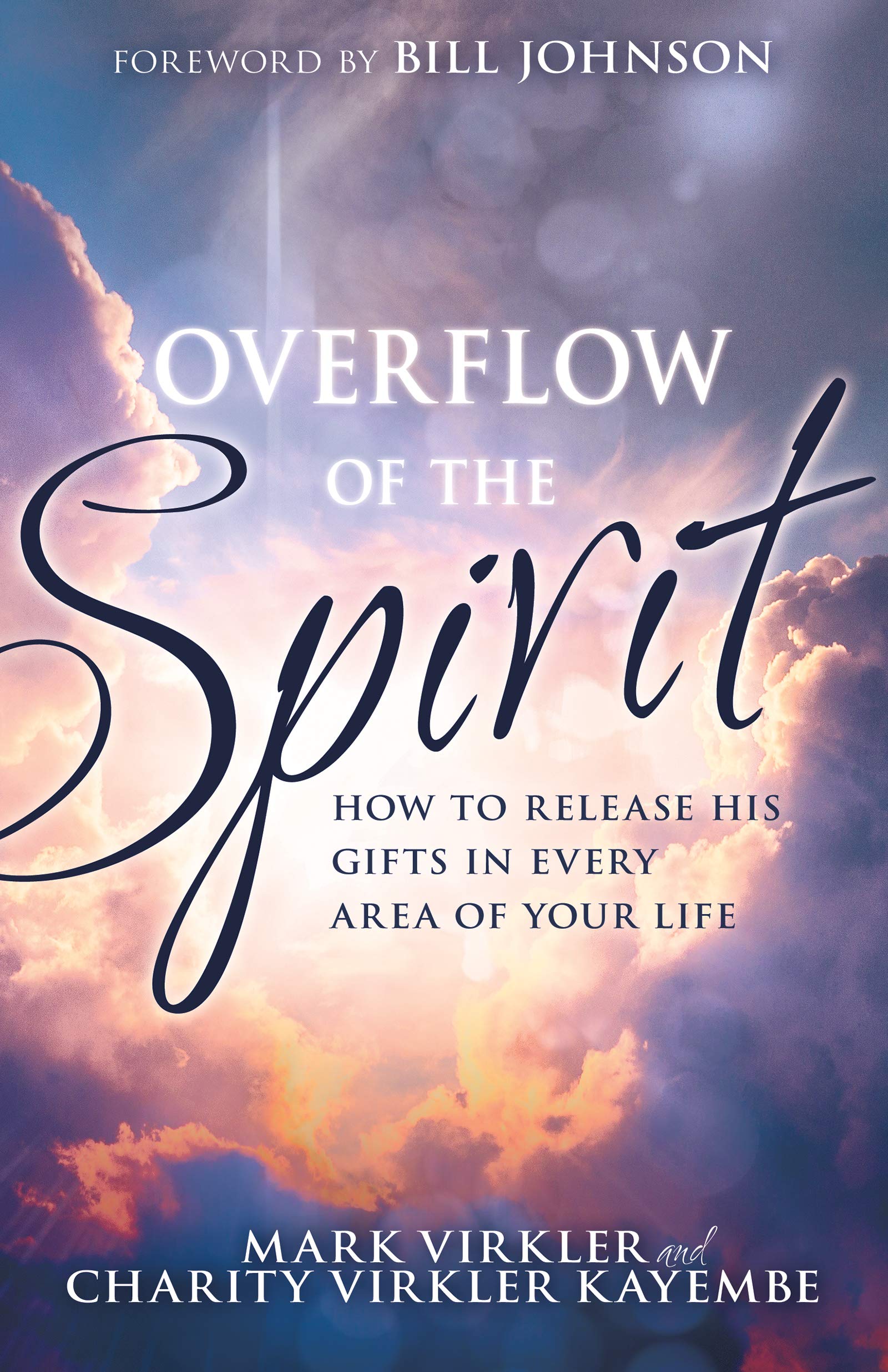 Overflow of the Spirit: How to Release His Gifts in Every Area of Your Life Leisure & Fun