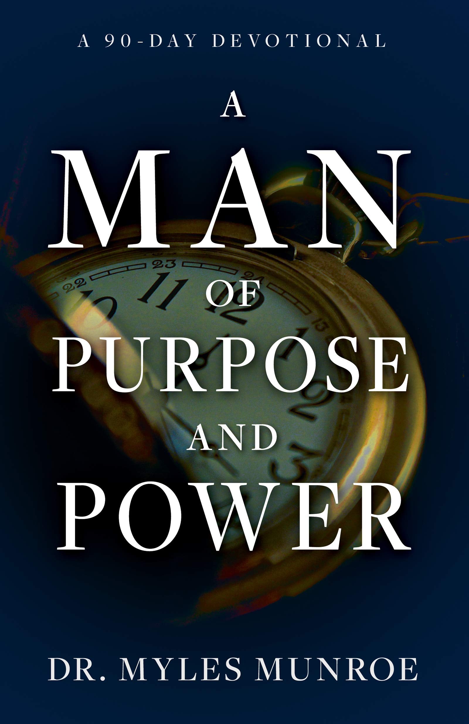 A Man of Purpose and Power: A 90-day Devotional book