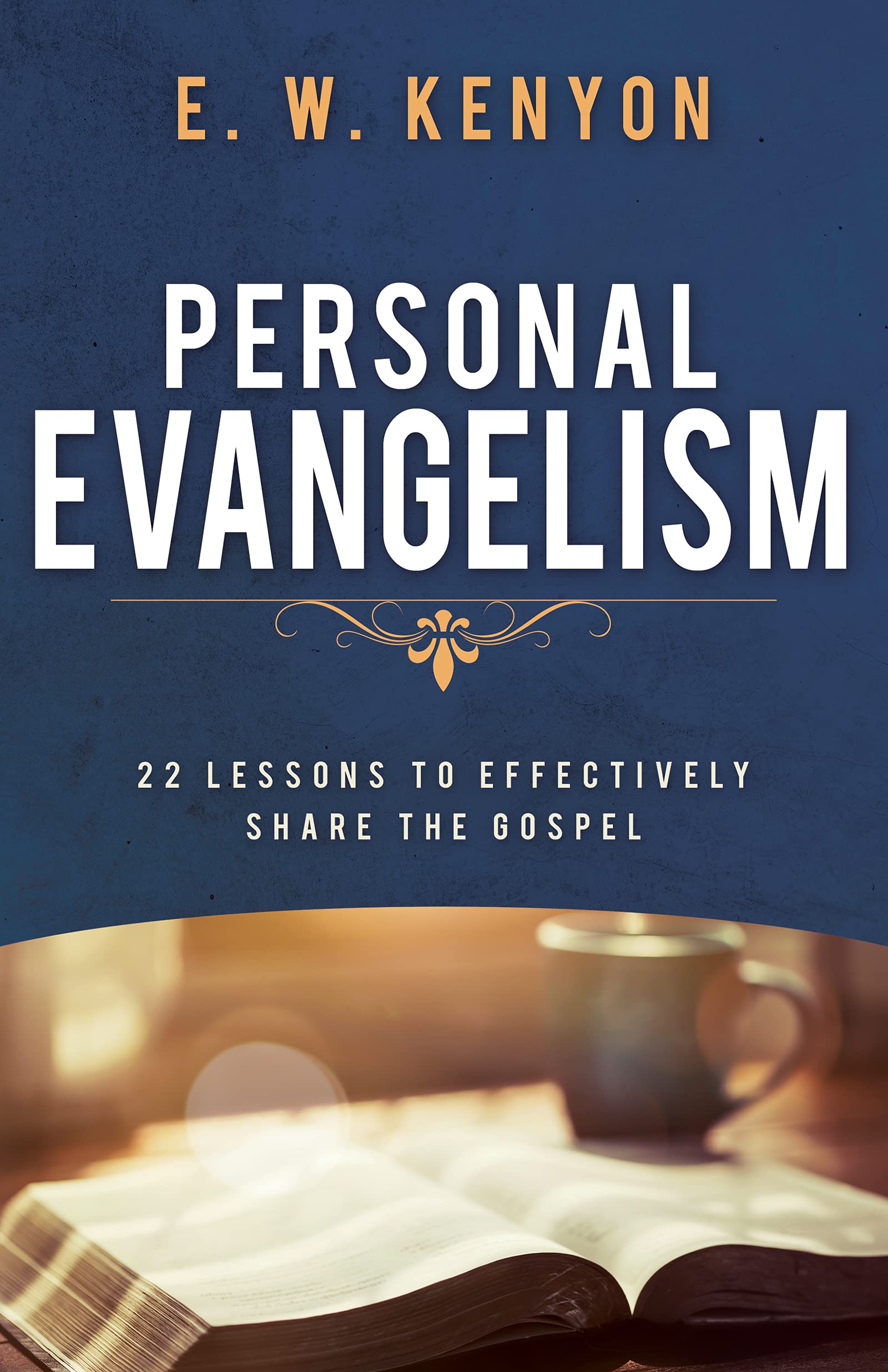 Personal Evangelism: 22 Lessons to Effectively Share the Gospel Religion & Esotericism