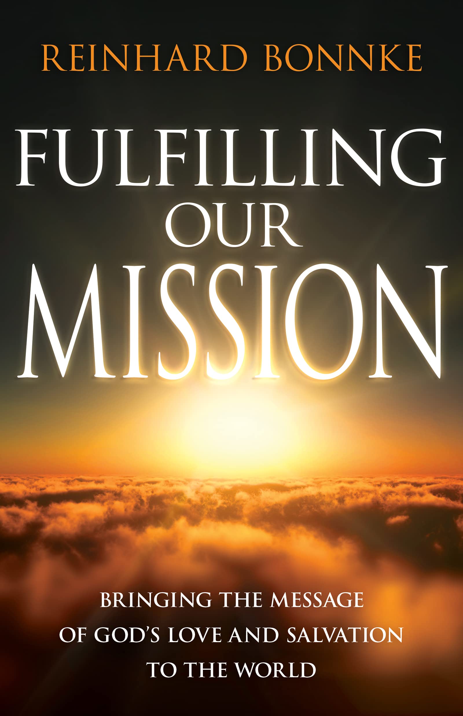 Fulfilling Our Mission: Bringing the Message of God’s Love and Salvation to the World Religion & Esotericism