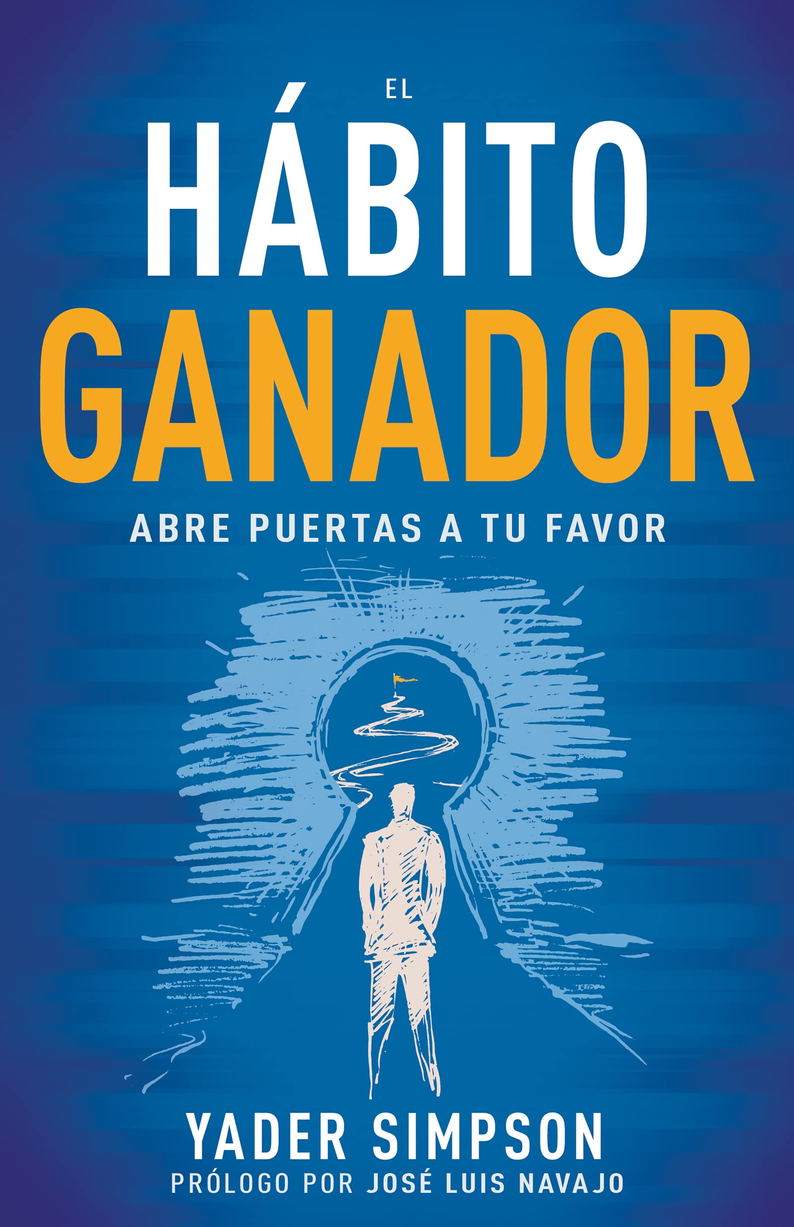 El hábito ganador/ The Winning Habit: Abre puertas a tu favor/ Open Doors for You Religion & Esotericism