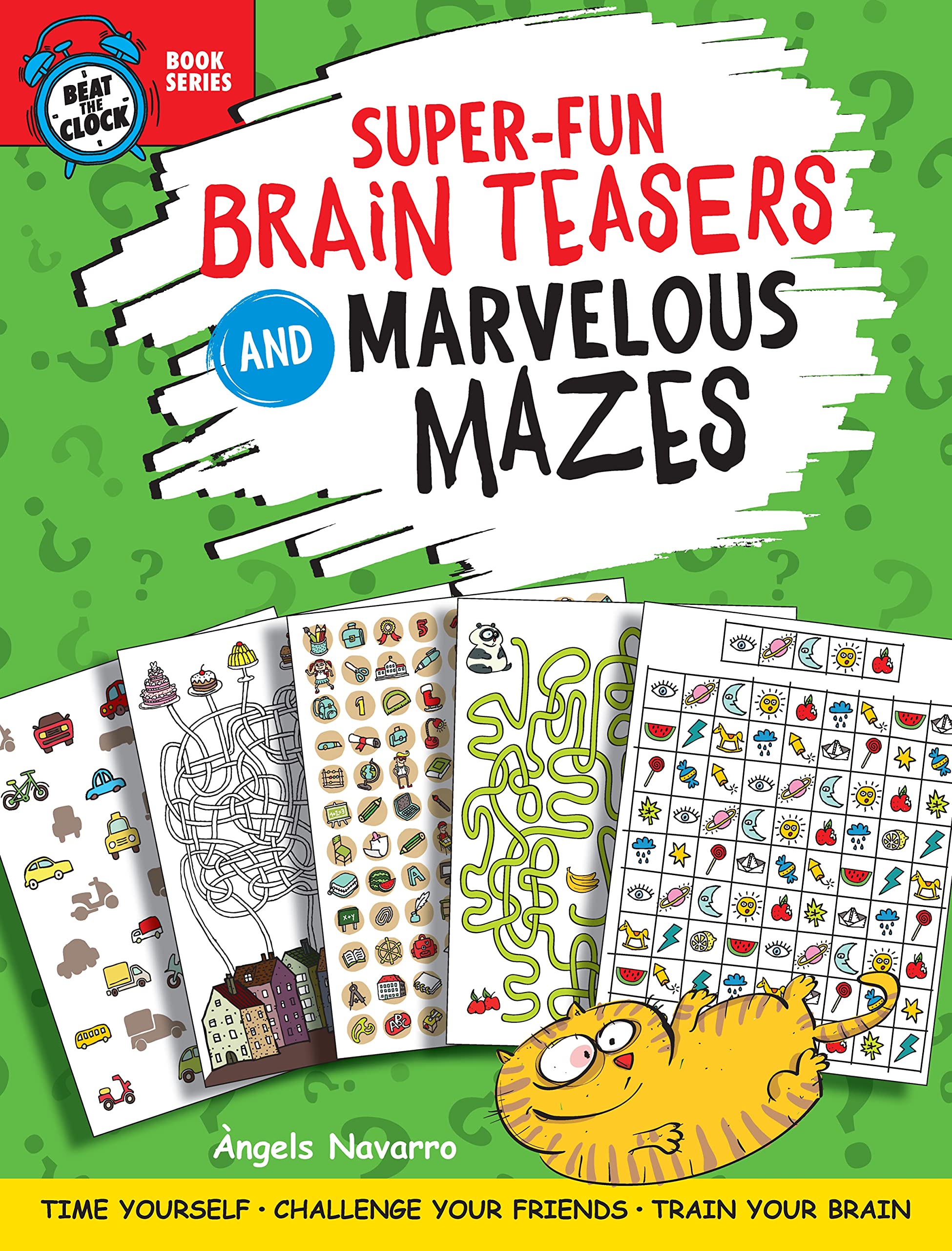 Super-fun Brain Teasers and Marvelous Mazes: Time Yourself, Challenge Your Friends, Train Your Brain (Beat the Clock) Novels & Short Stories