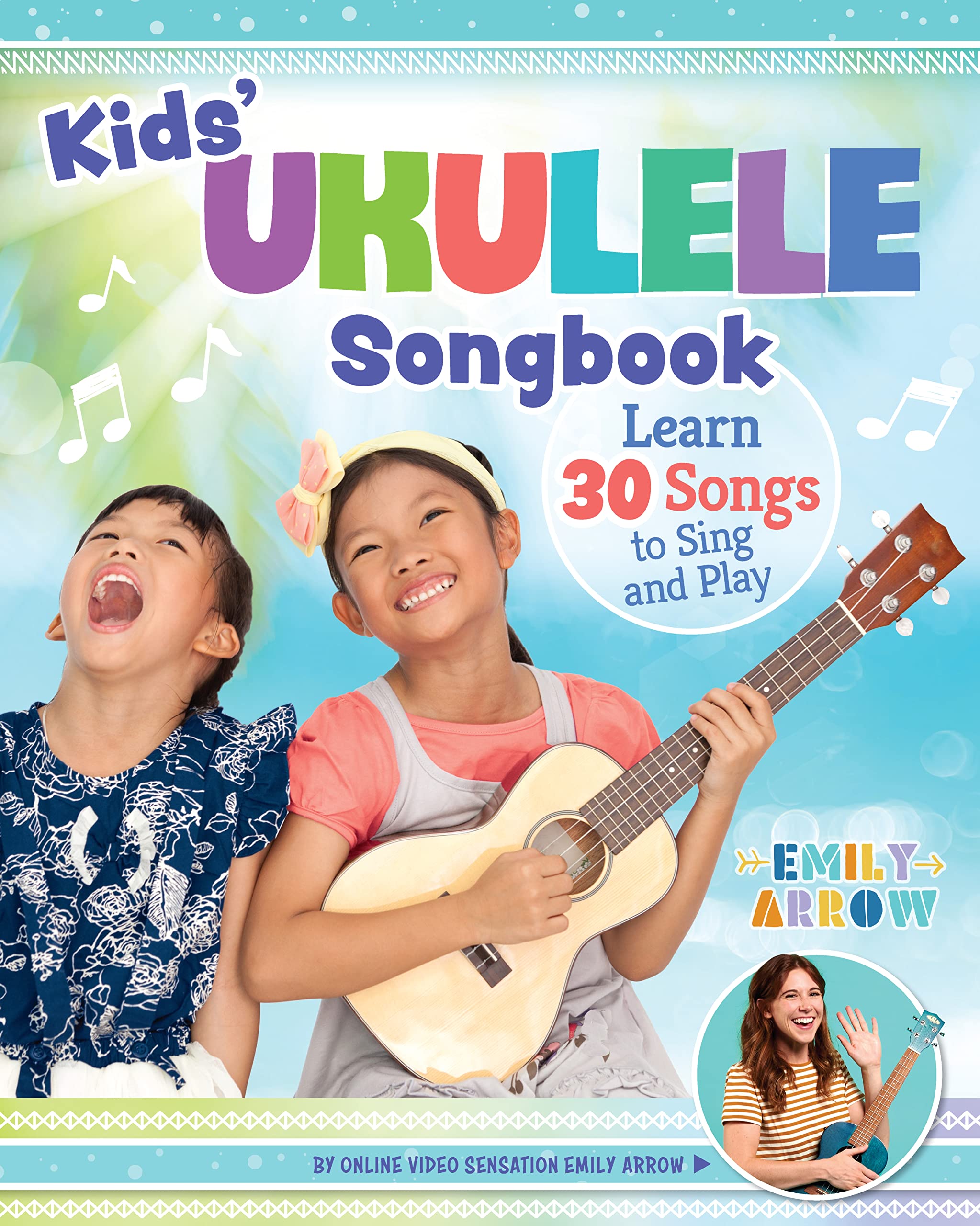 Kids' Ukulele Songbook: Learn 30 Songs to Sing and Play Arts & Music