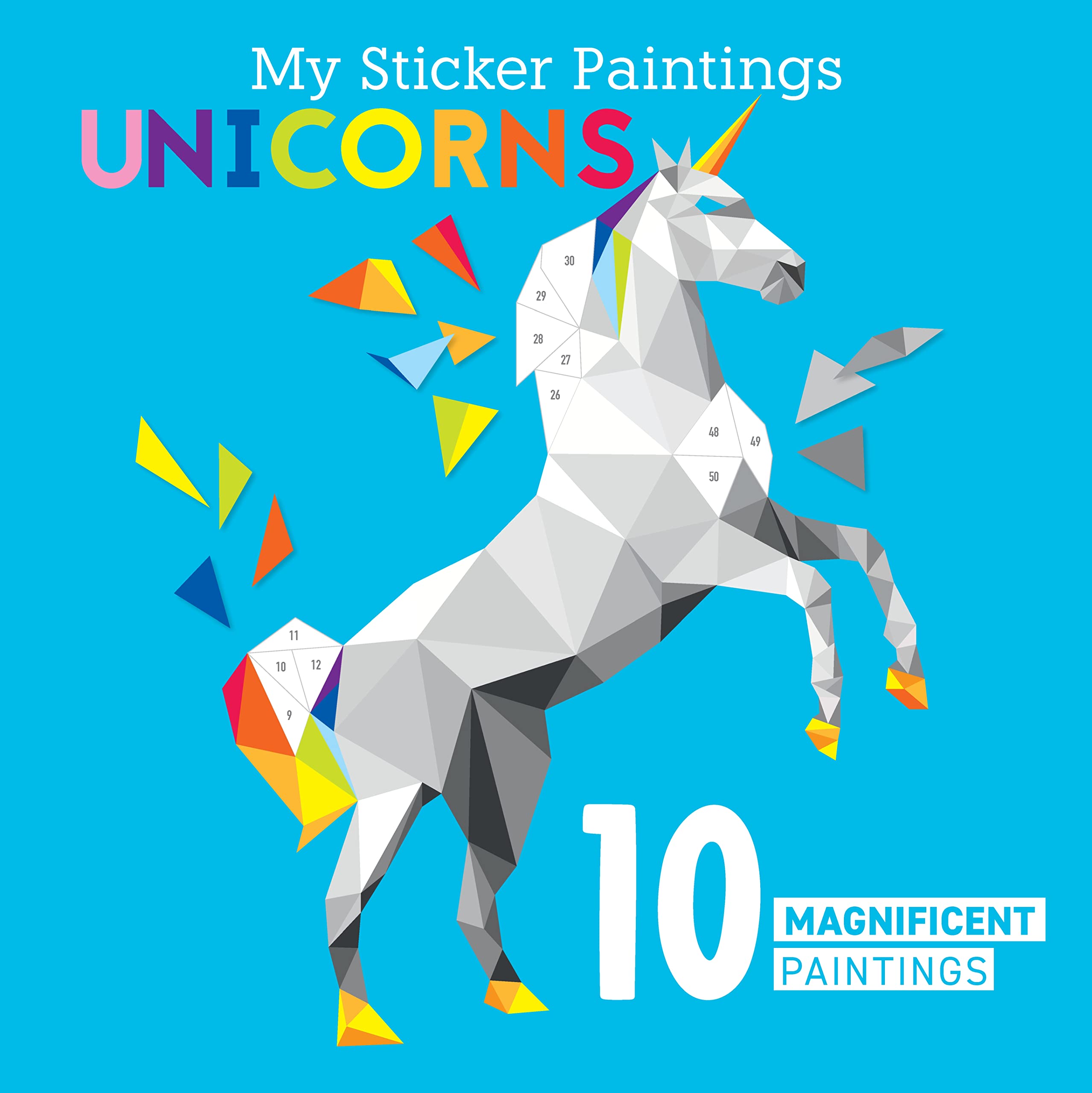 My Sticker Paintings: Unicorns: 10 Magnificent Paintings Self-help