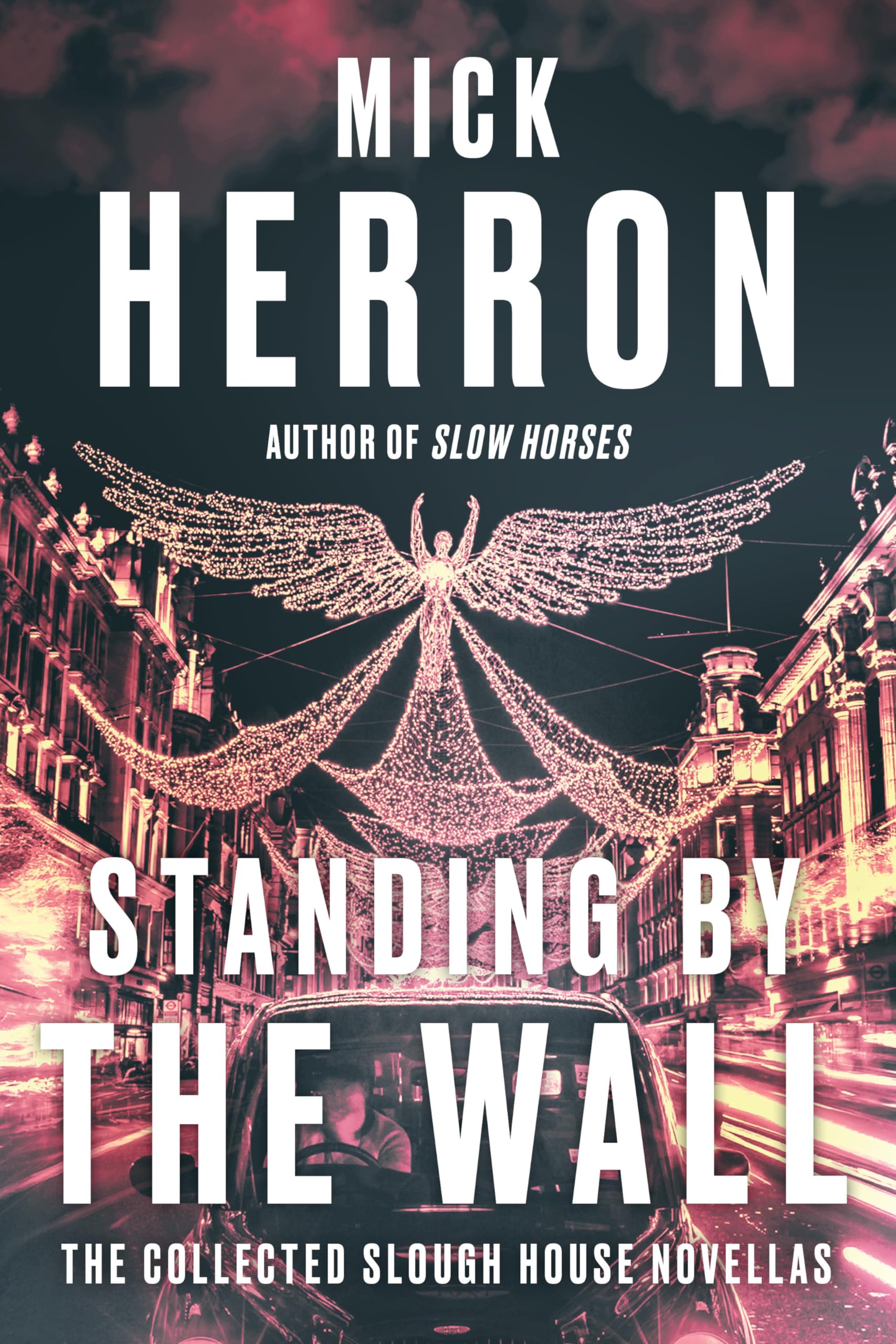 Standing by the Wall: The Collected Slough House Novellas Contemporary literature