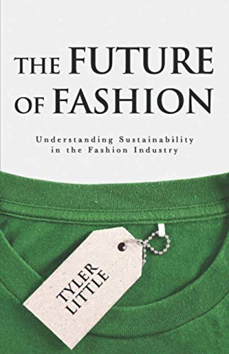 The Future of Fashion: Understanding Sustainability in the Fashion Industry Business, Finance & Career