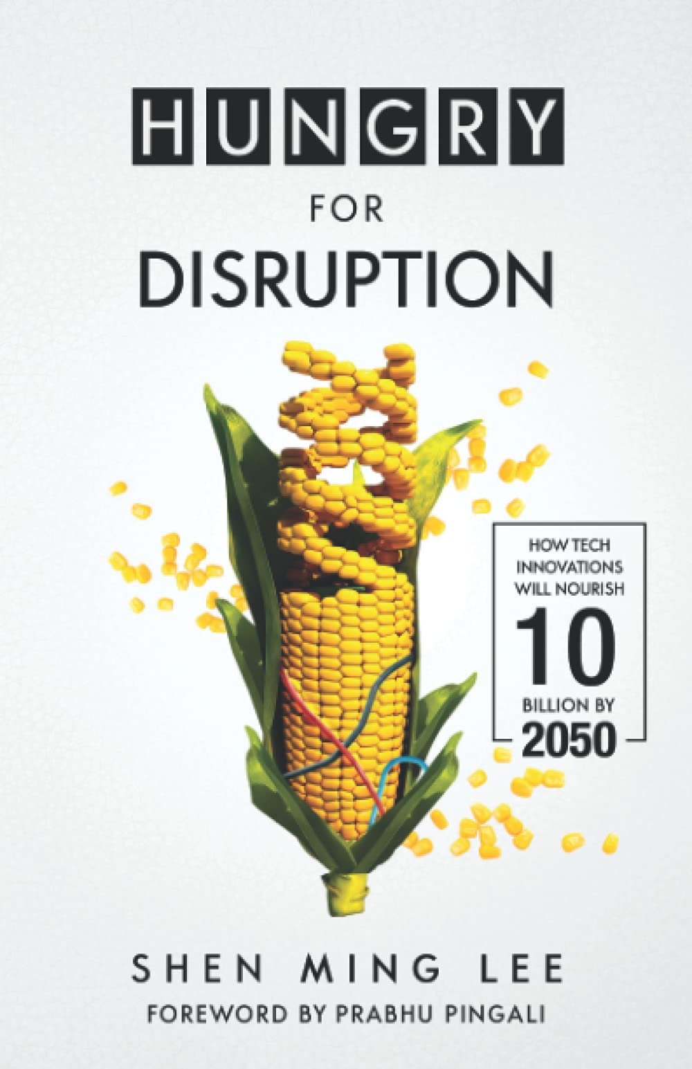 Hungry For Disruption: How Tech Innovations Will Nourish 10 Billion By 2050 Social Sciences