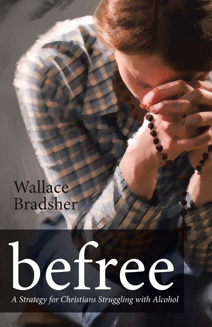 befree: A Strategy for Christians Struggling with Alcohol Poetry