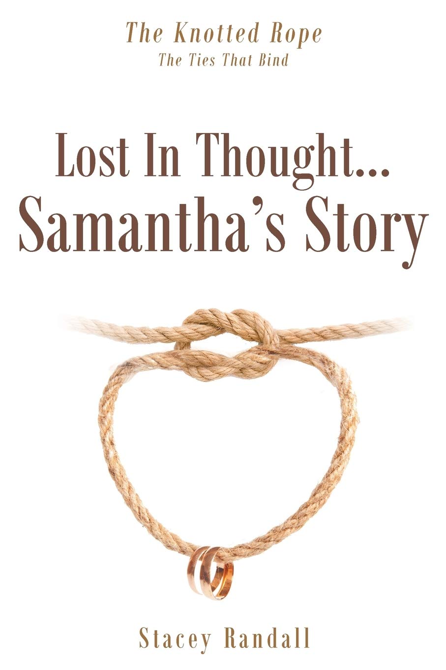 Lost In Thought...Samantha's Story (Knotted Rope: The Ties That Bind) Religion & Esotericism