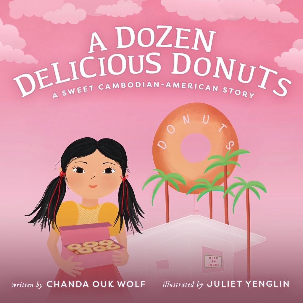 A Dozen Delicious Donuts: A Sweet Cambodian-american Story Non-fiction