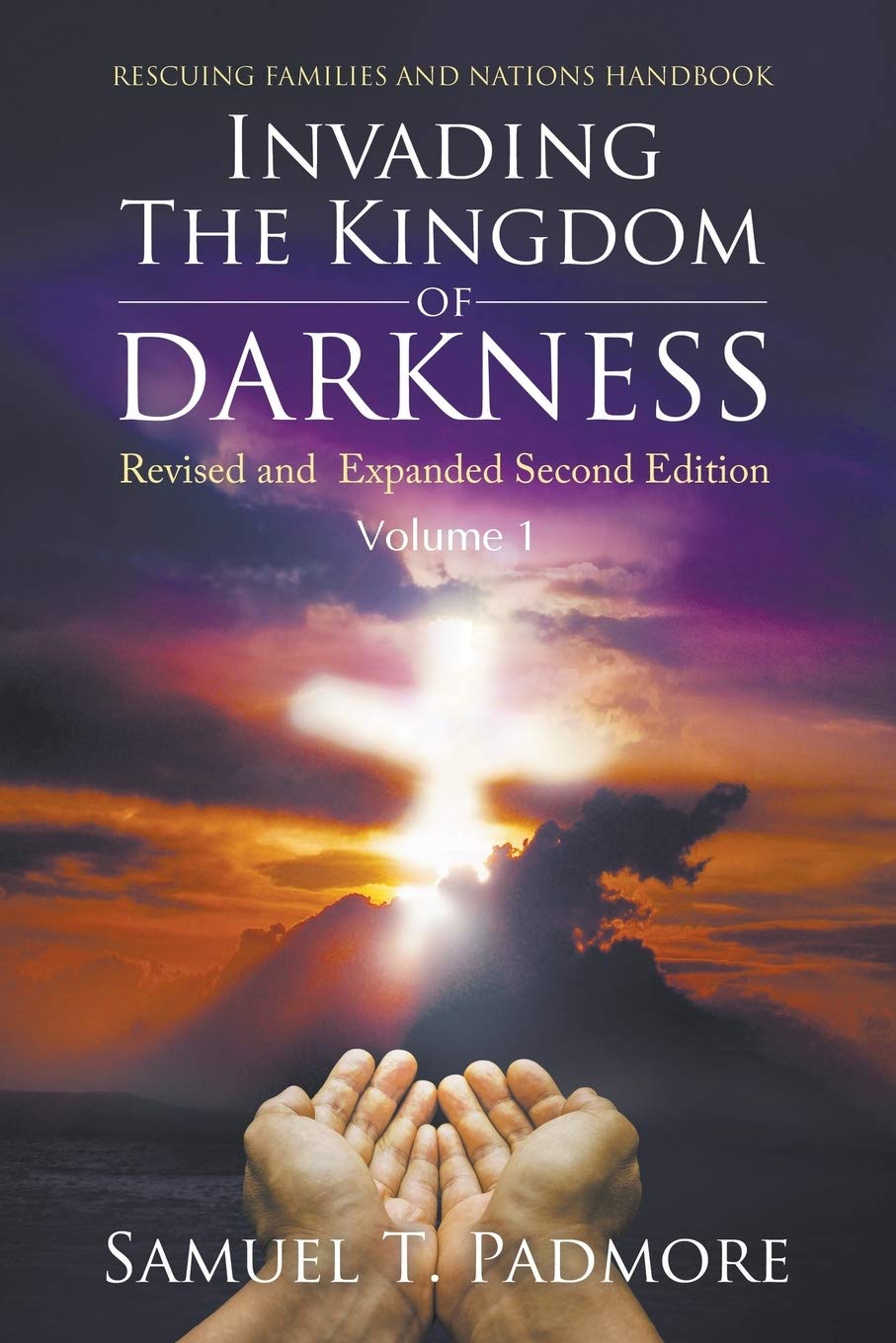 Invading The Kingdom of Darkness Religion & Esotericism