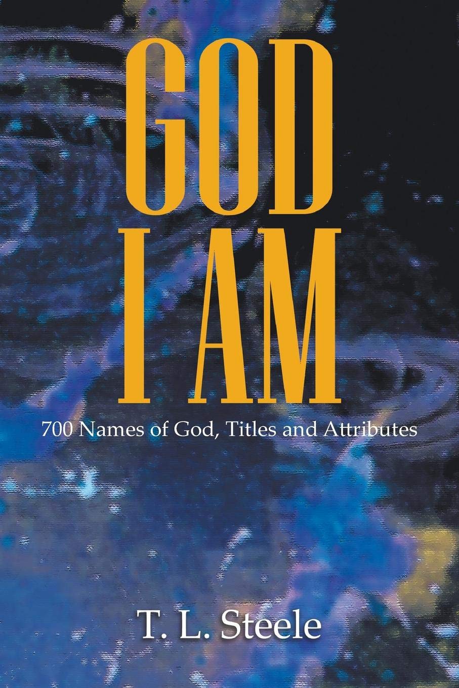 God - I AM: 700 Names of God, Titles and Attributes Religion & Esotericism