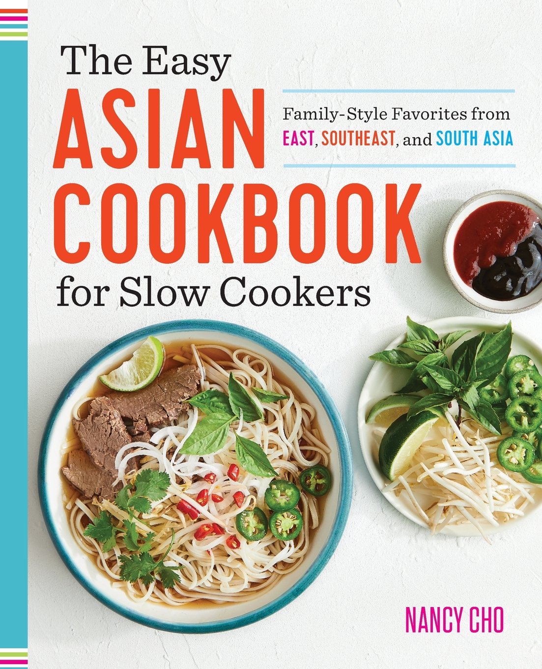 The Easy Asian Cookbook for Slow Cookers: Family-Style Favorites from East, Southeast, and South Asia Leisure, Home & Garden