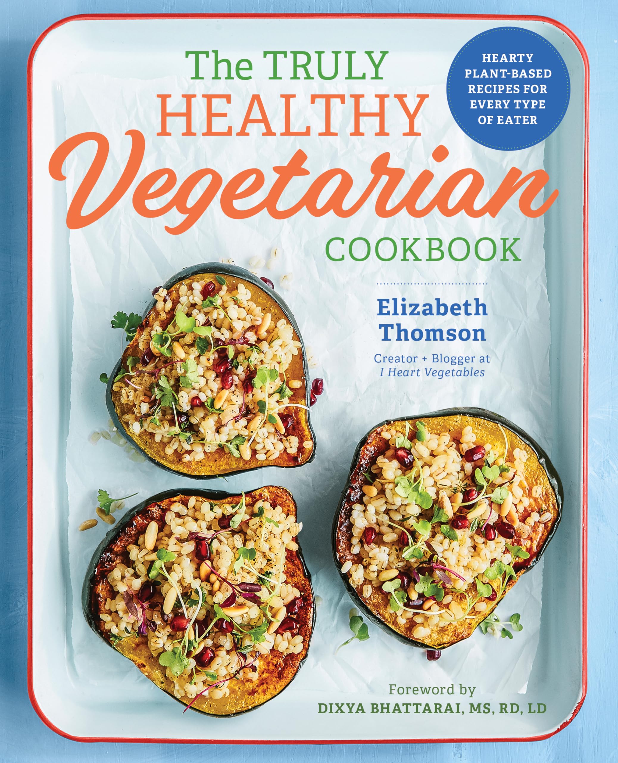 The Truly Healthy Vegetarian Cookbook Leisure, Home & Garden