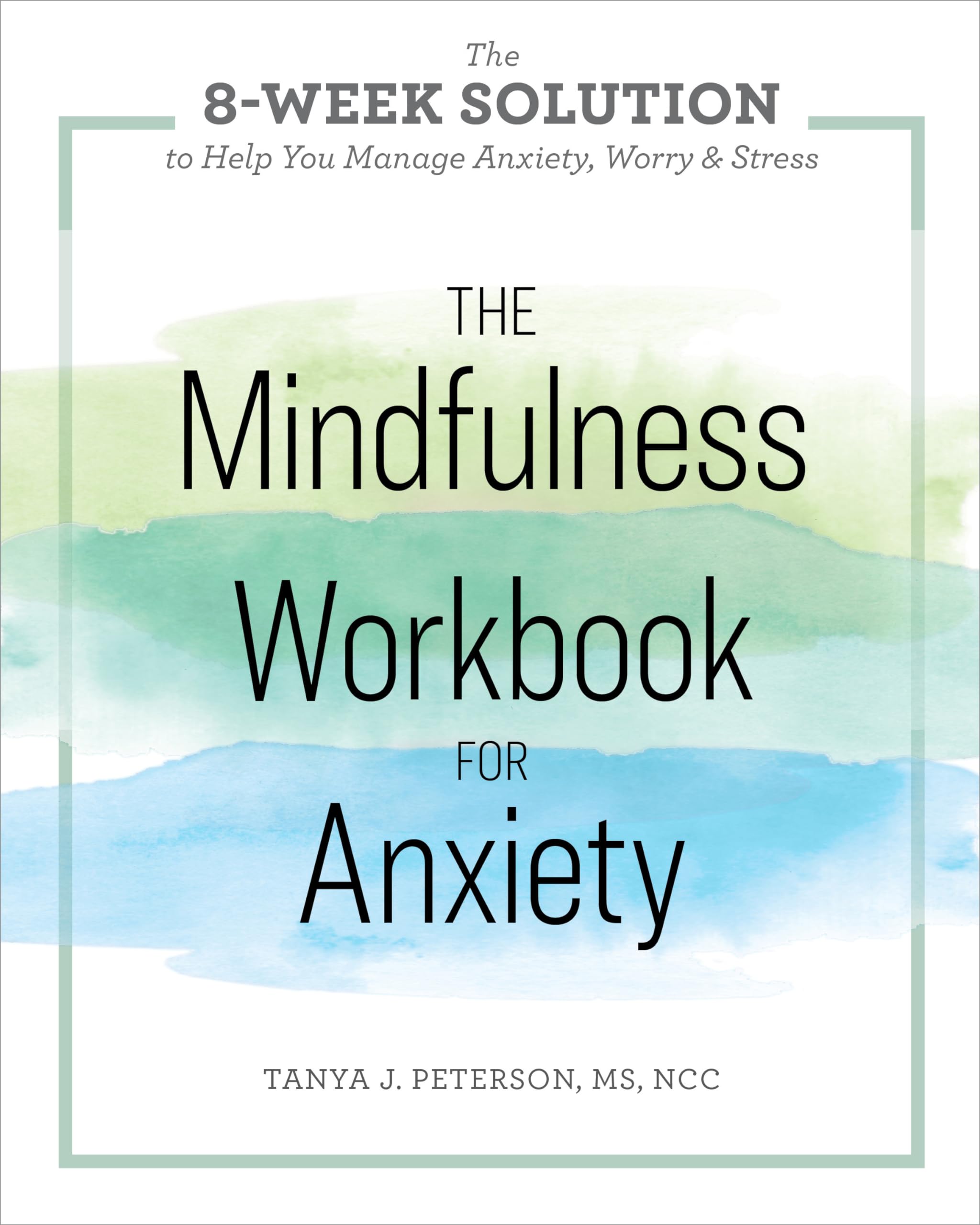 The Mindfulness Workbook for Anxiety: The 8-Week Solution to Help You Manage Anxiety, Worry & Stress Lifestyle