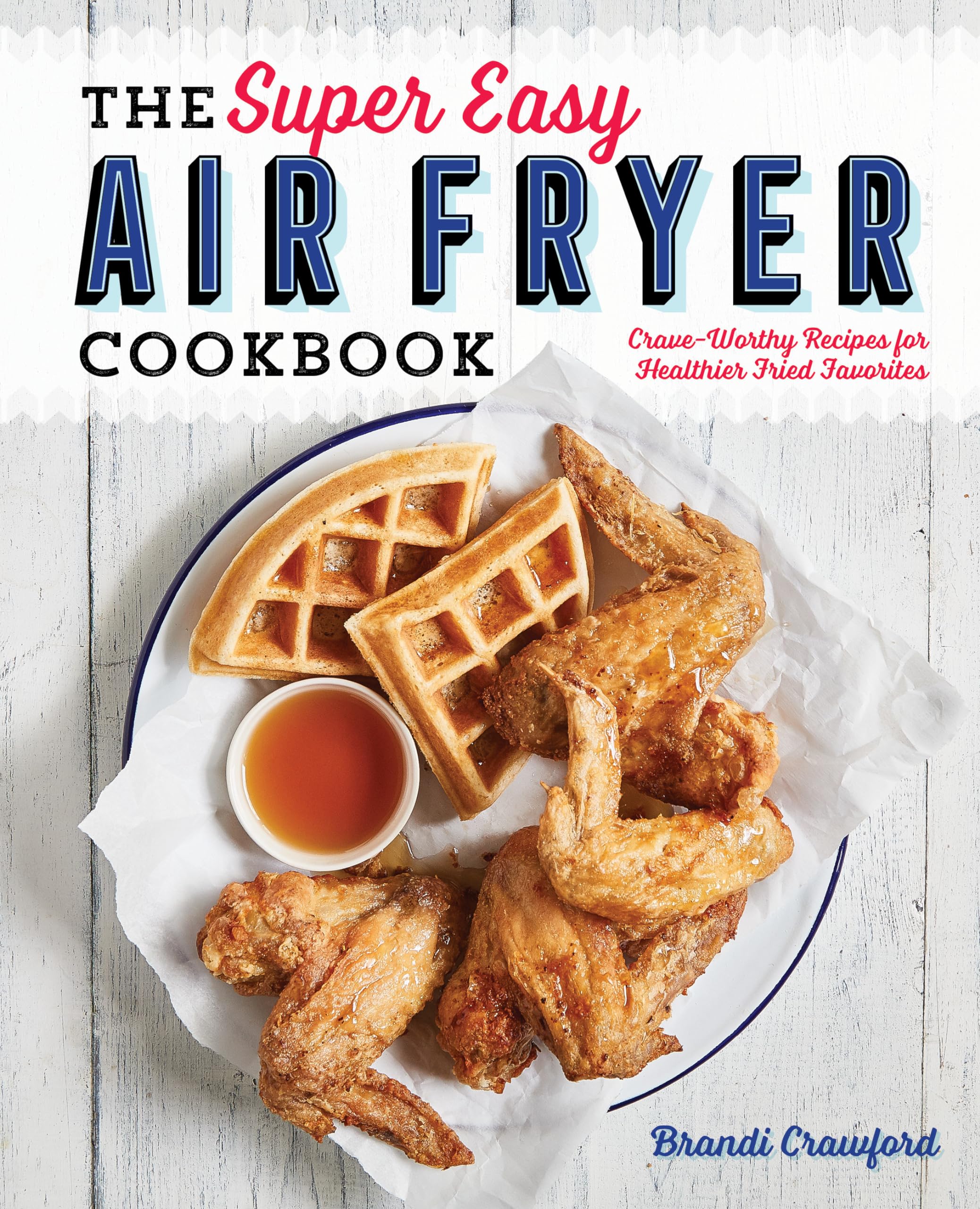 The Super Easy Air Fryer Cookbook Leisure, Home & Garden