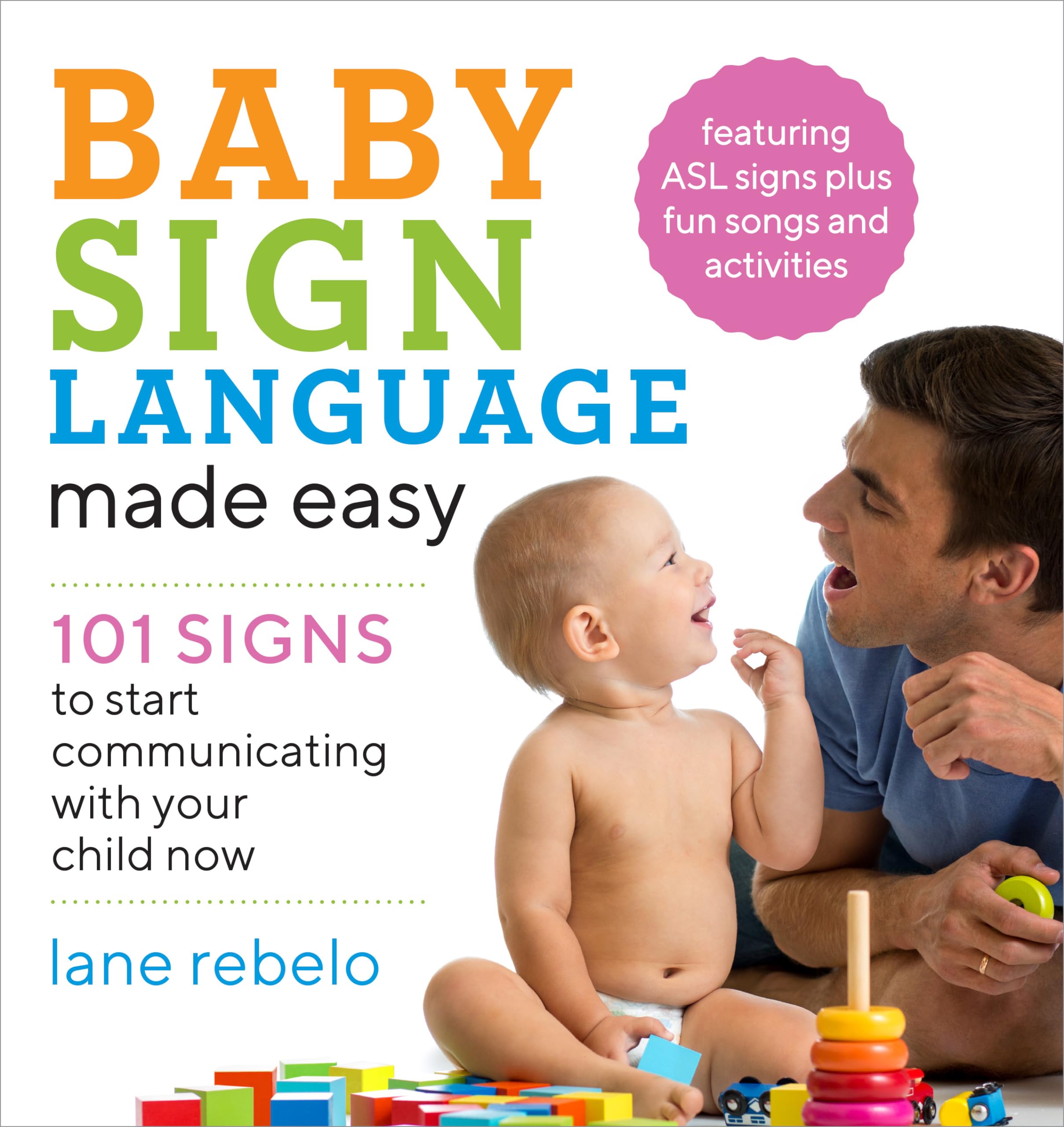 Baby Sign Language Made Easy: 101 Signs to Start Communicating with Your Child Now (Baby Sign Language Guides) Books