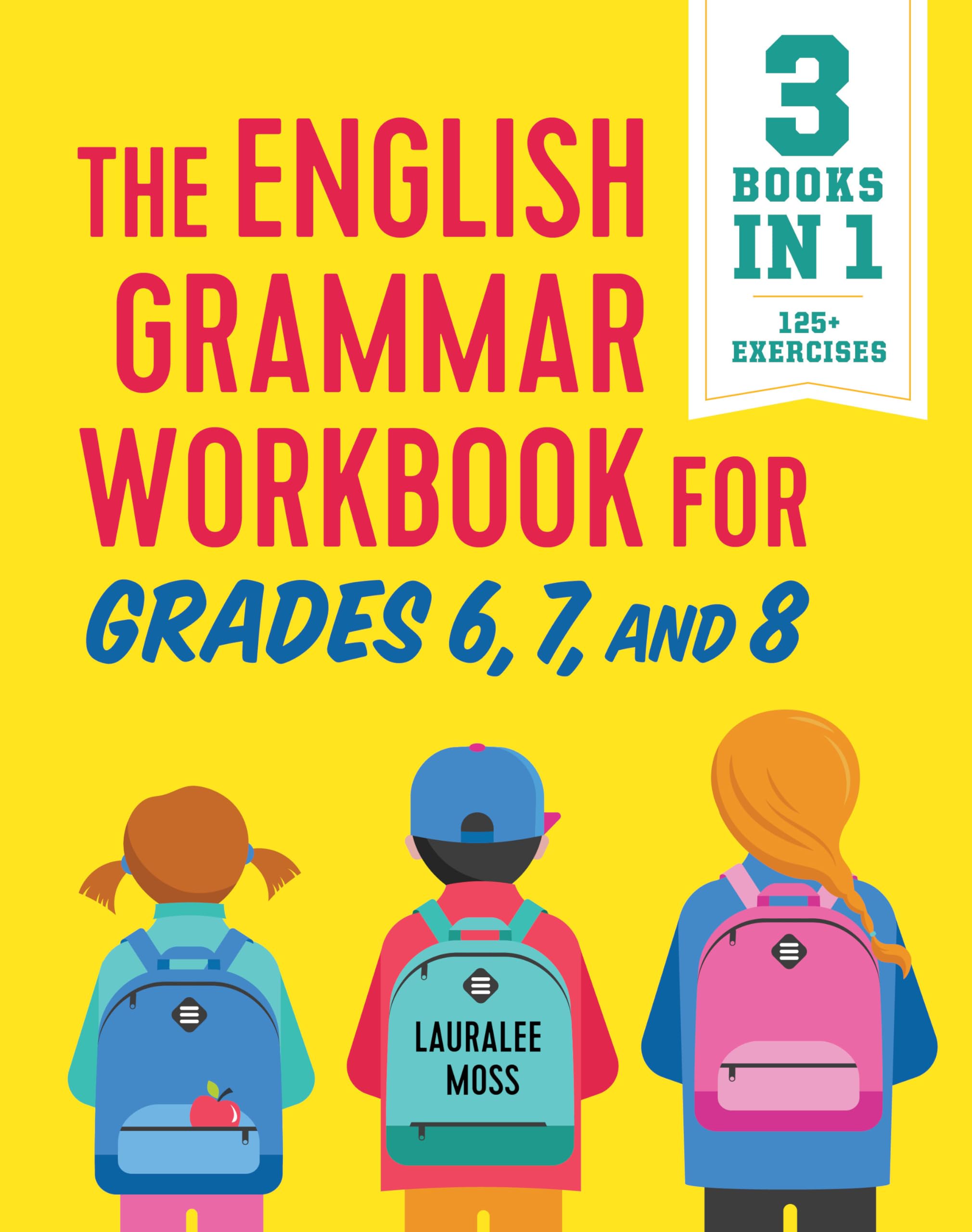The English Grammar Workbook for Grades 6, 7, and 8: 125+ Simple Exercises to Improve Grammar, Punctuation, and Word Usage (English Grammar Workbooks) Foreign Languages ​​& Dictionaries
