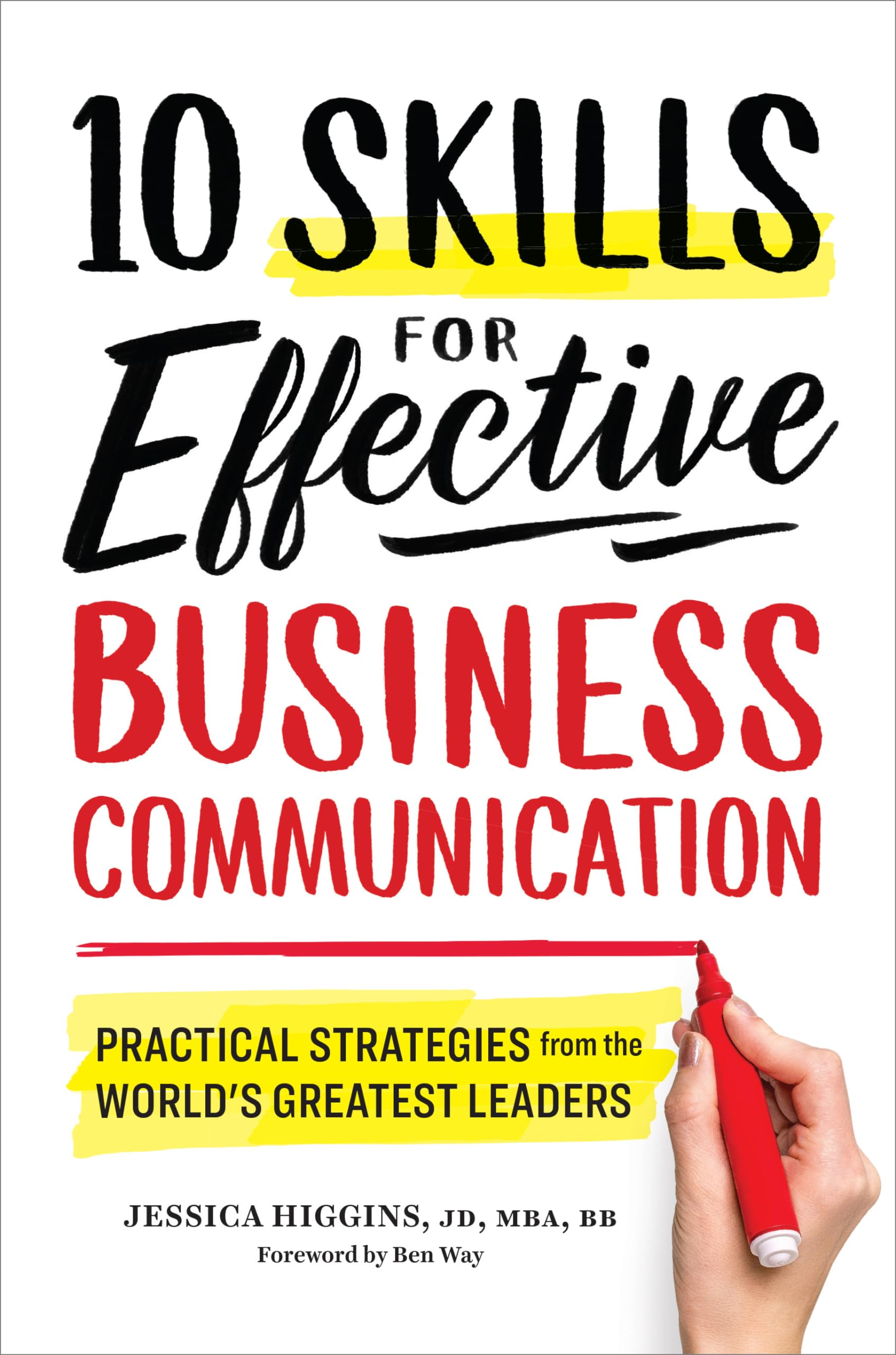 10 Skills for Effective Business Communication: Practical Strategies from the World's Greatest Leaders book