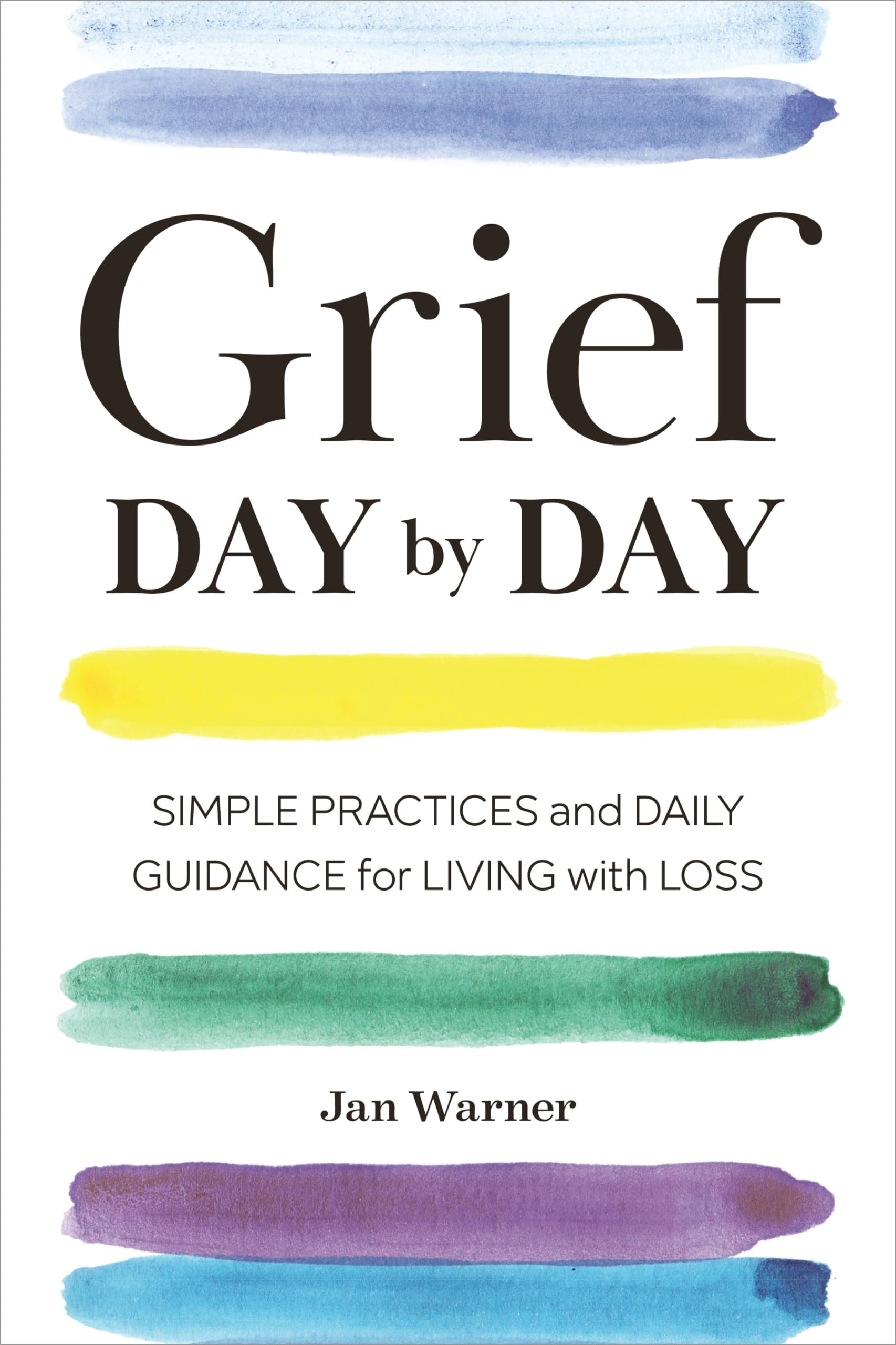 Grief Day By Day: Simple Practices and Daily Guidance for Living with Loss Medicine