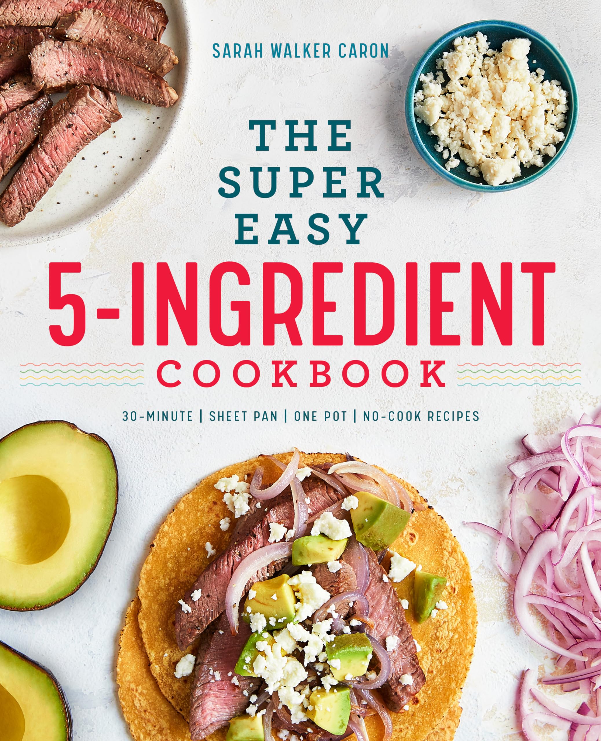 The Super Easy 5-Ingredient Cookbook Leisure, Home & Garden