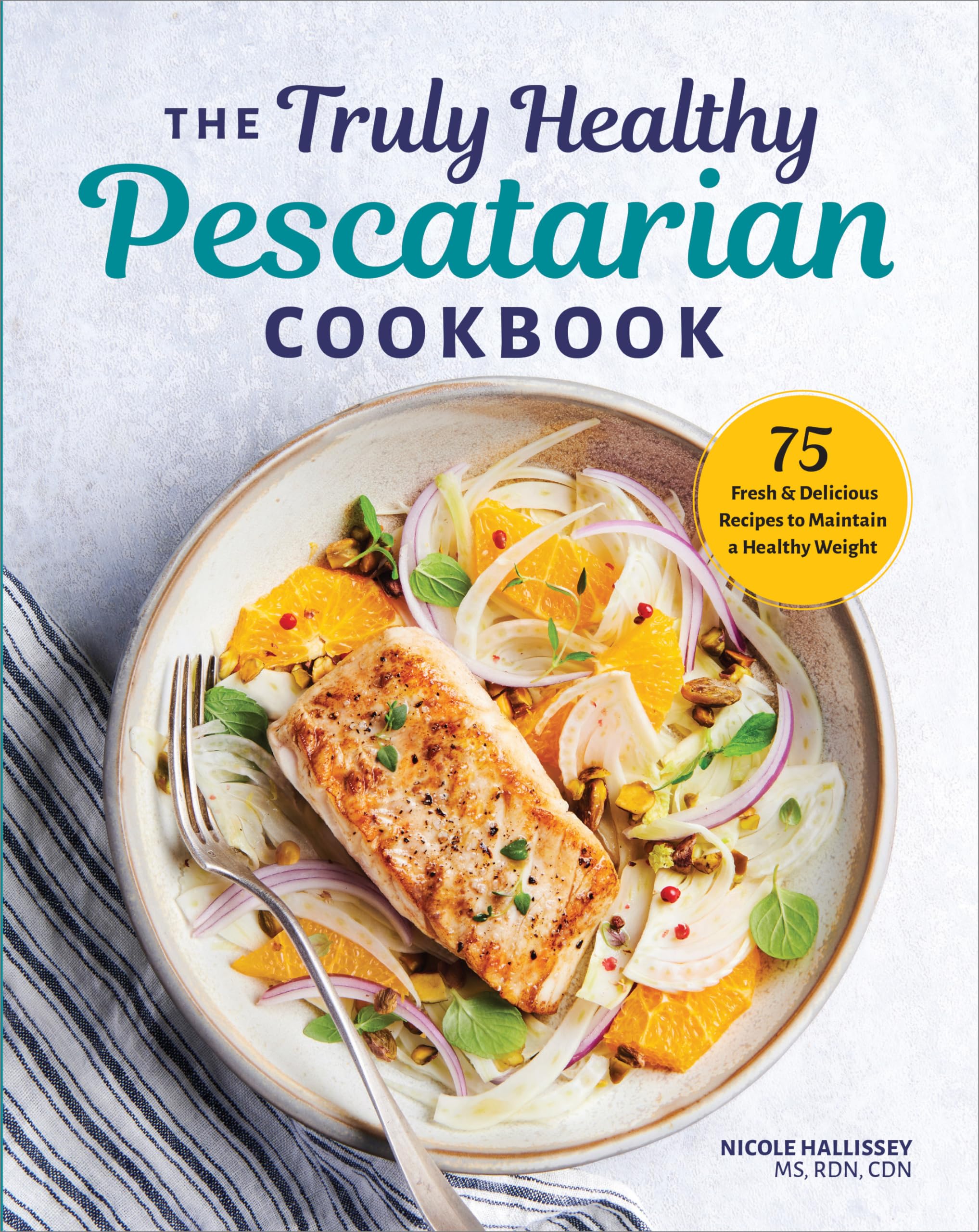 The Truly Healthy Pescatarian Cookbook Leisure, Home & Garden