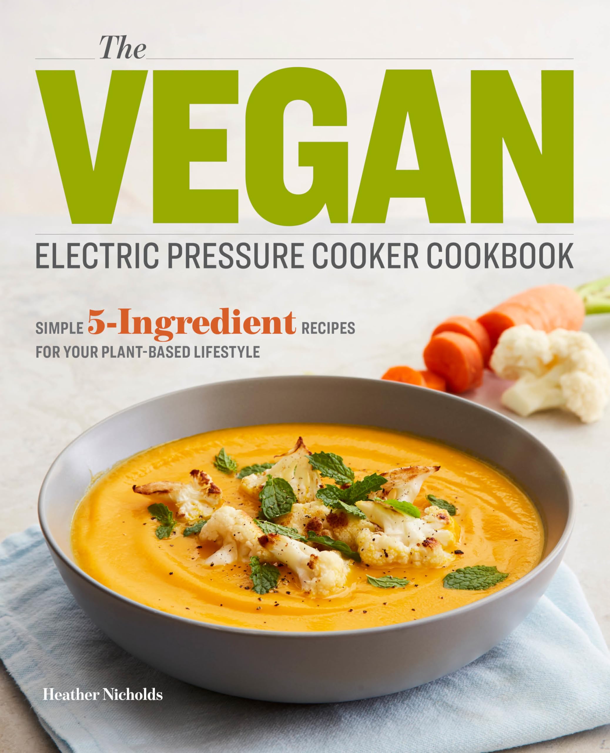 The Vegan Electric Pressure Cooker Cookbook Leisure, Home & Garden