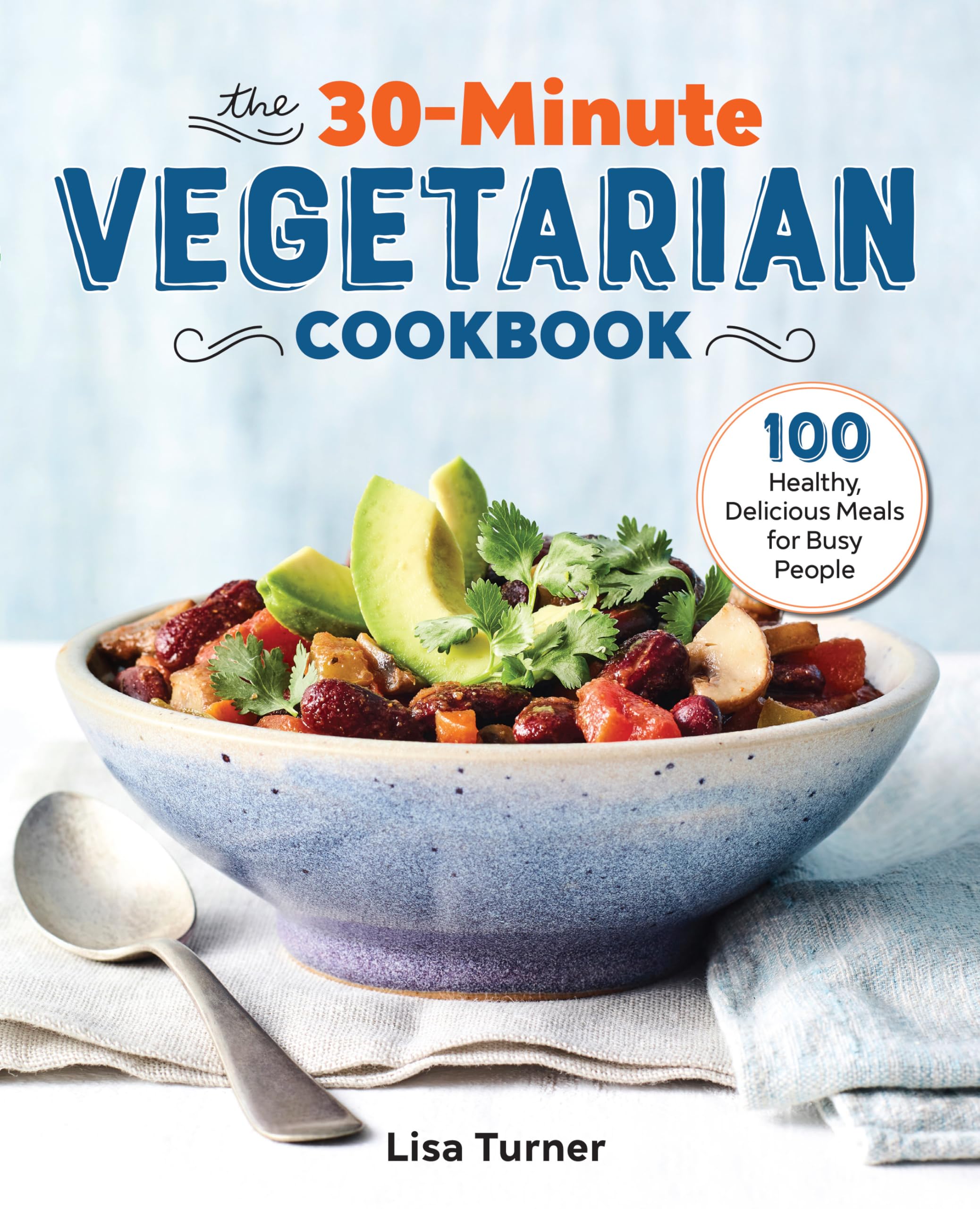 The 30-Minute Vegetarian Cookbook Leisure, Home & Garden