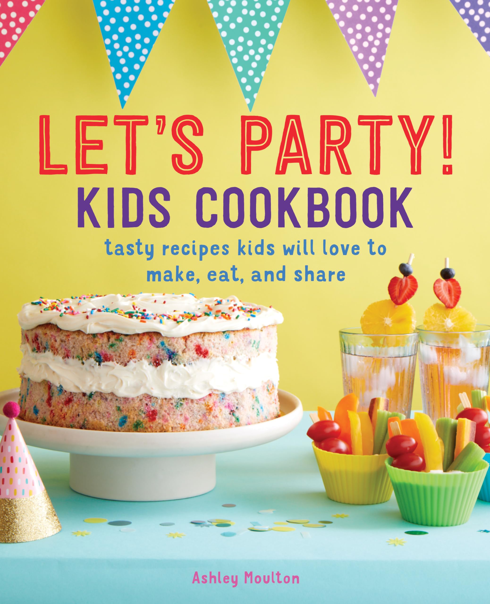 Let's Party! Kids Cookbook Cooking & Enjoying