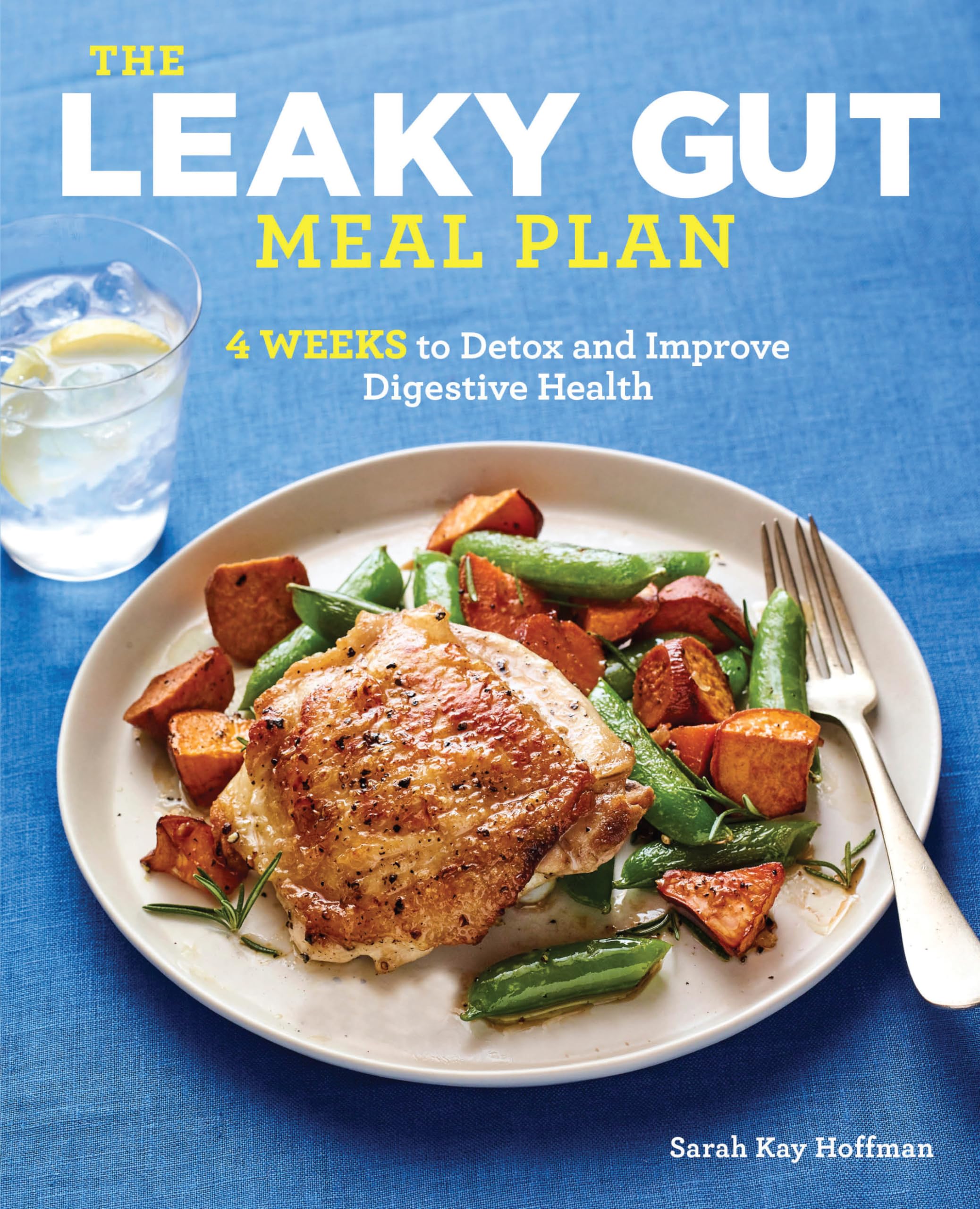 The Leaky Gut Meal Plan: 4 Weeks to Detox and Improve Digestive Health book