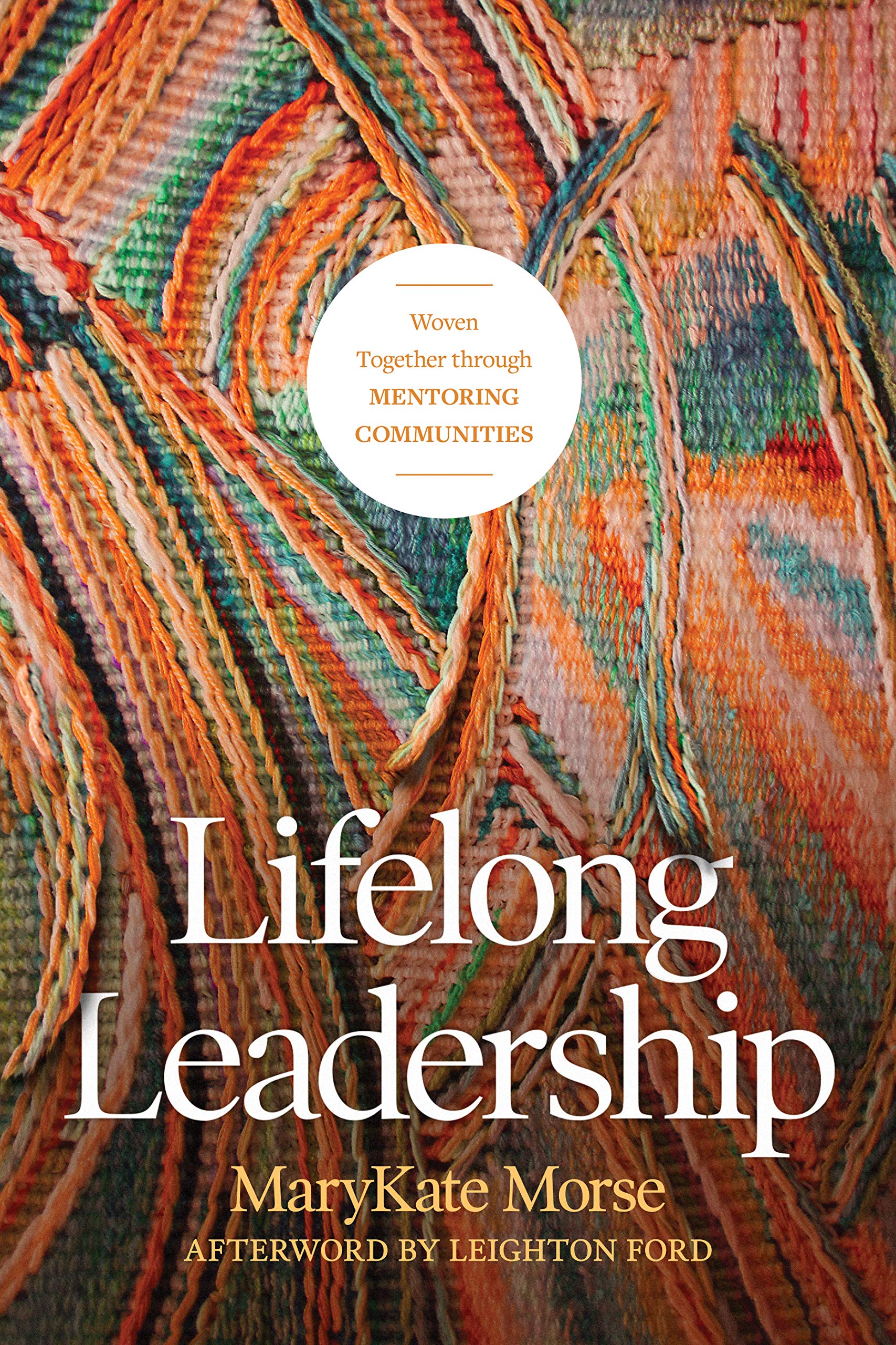 Lifelong Leadership: Woven Together Through Mentoring Communities Business, Finance & Career