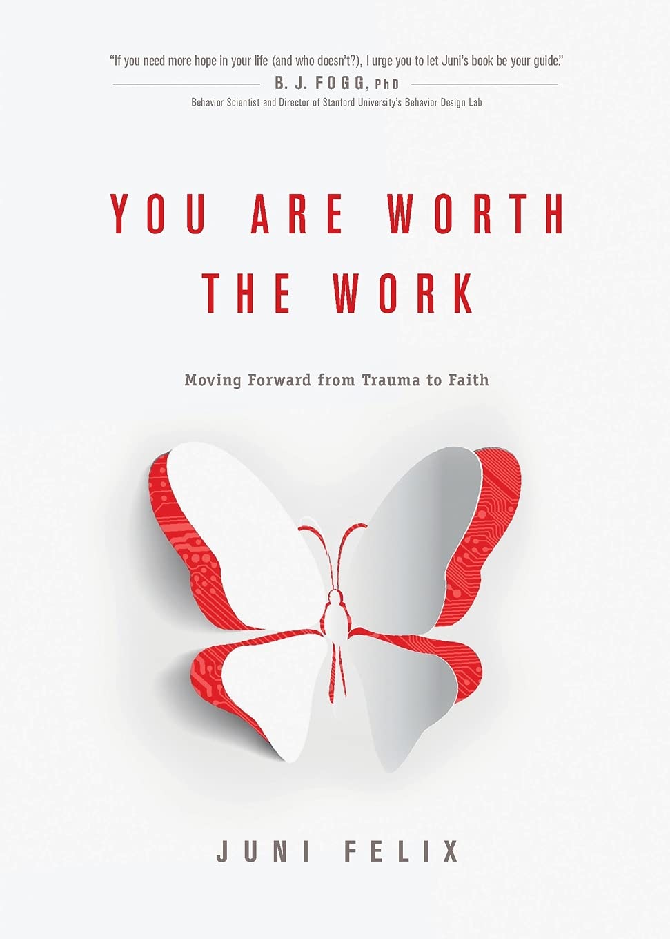 You Are Worth the Work: Moving Forward from Trauma to Faith Death & Mourning