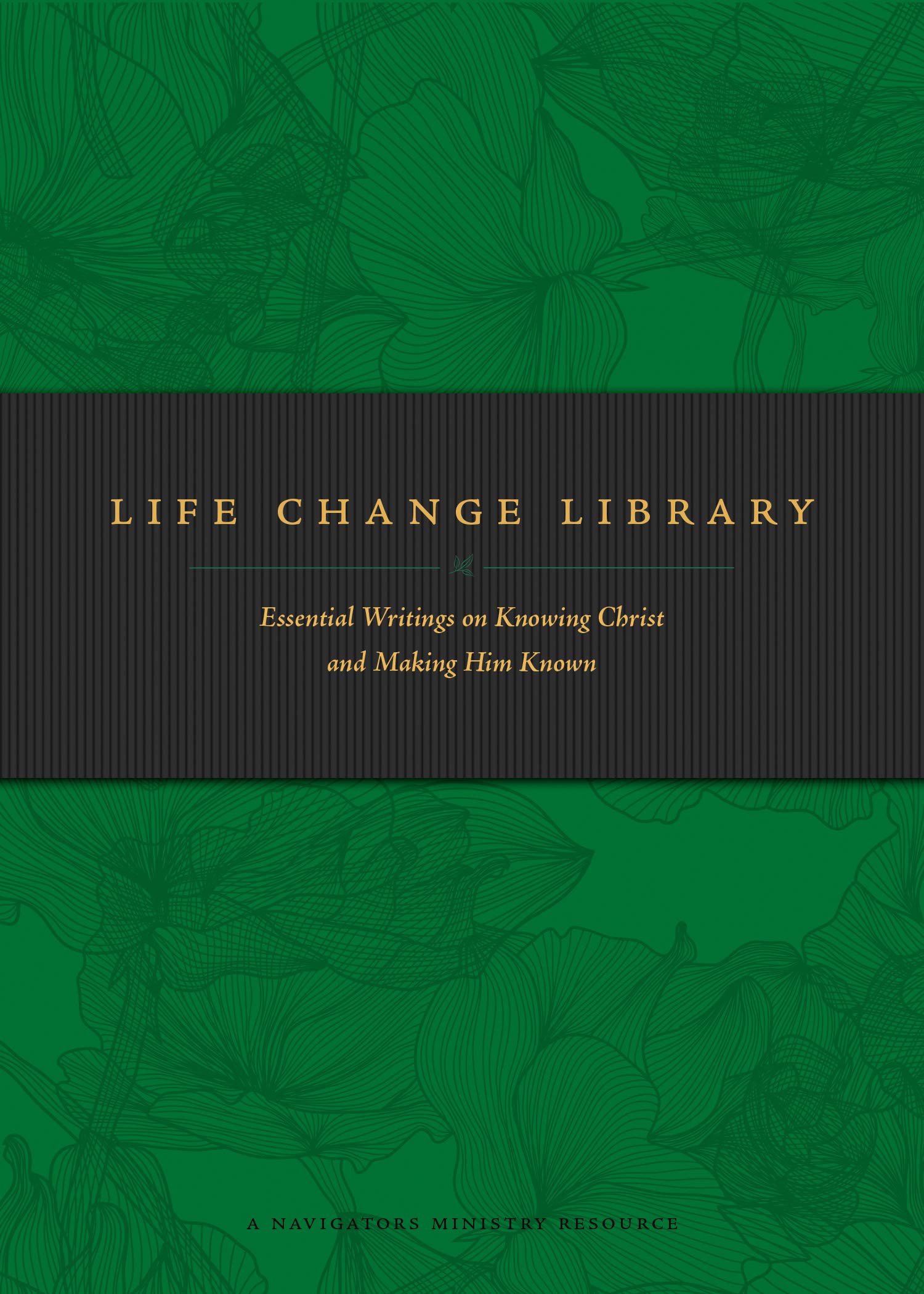 Life Change Library: Essential Writings on Knowing Christ and Making Him Known Religion & Esotericism