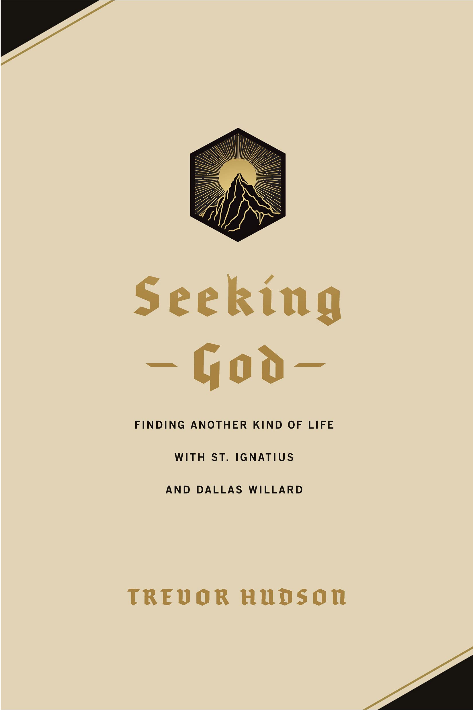 Seeking God: Finding Another Kind of Life With St. Ignatius and Dallas Willard Religion & Esotericism