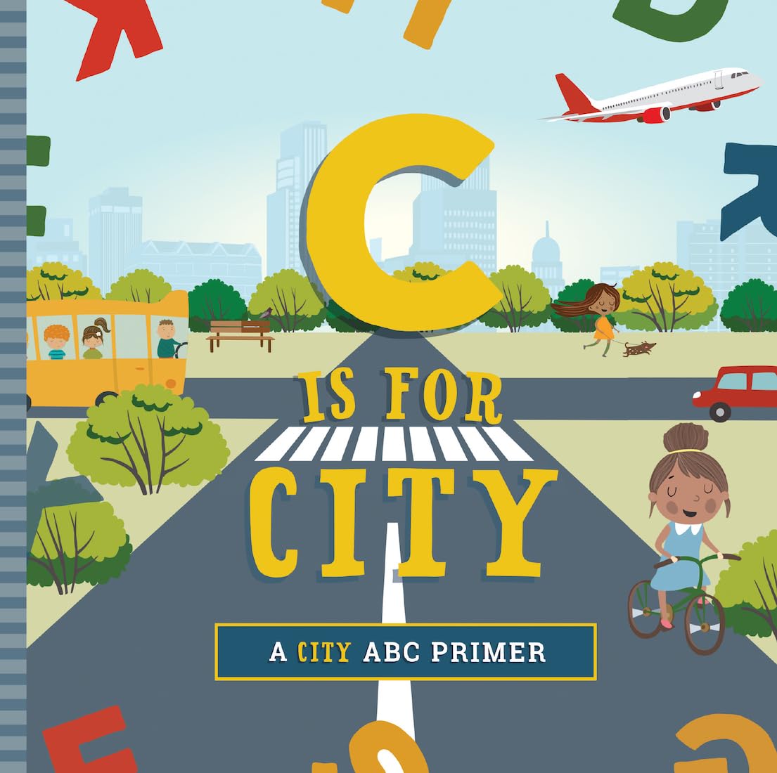 C Is for City: A City ABC Primer Parents & Children