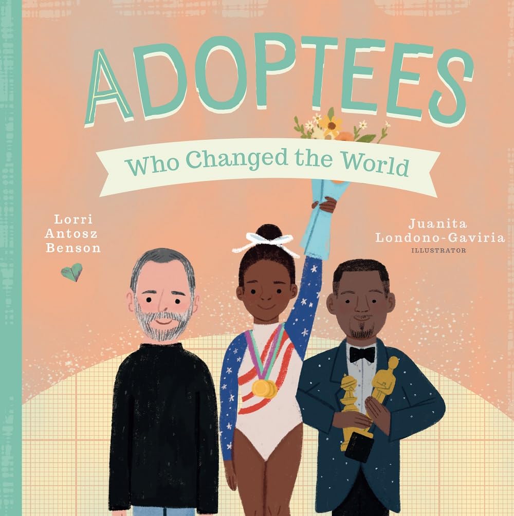 Adoptees Who Changed the World: A Board Book (People Who Changed the World) Non-fiction