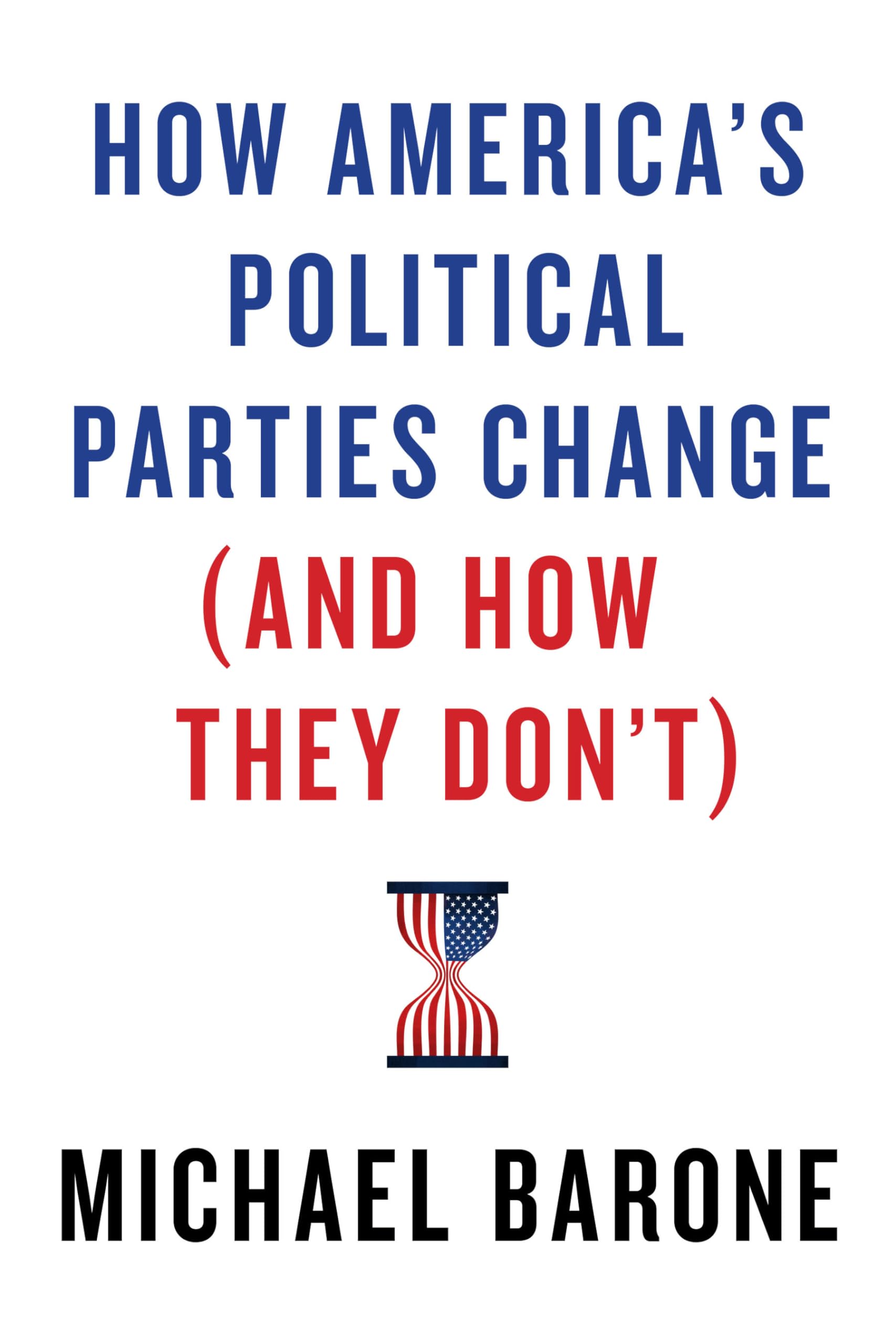 How America’s Political Parties Change (and How They Don’t) Social Sciences