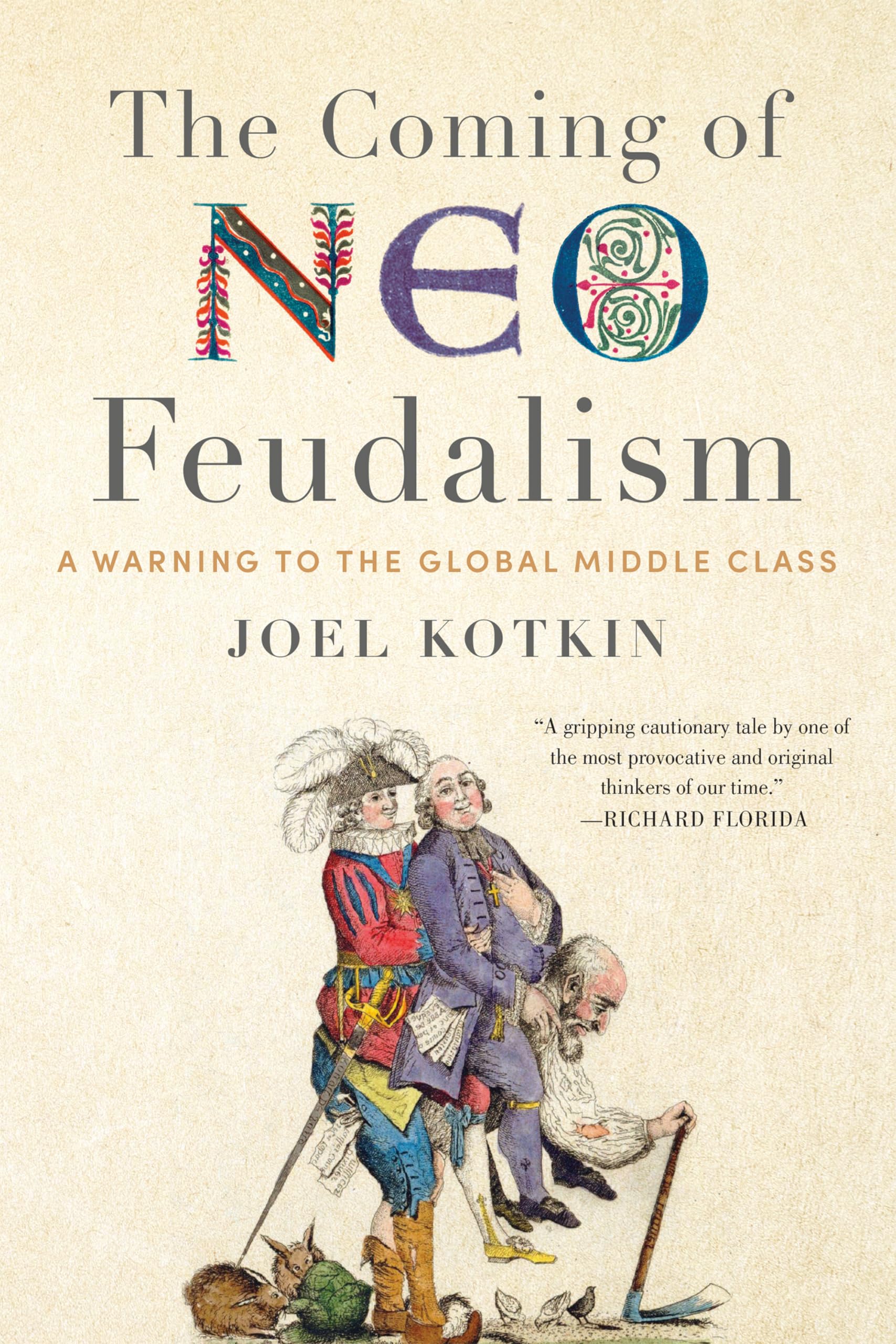 Coming of Neo-Feudalism: A Warning to the Global Middle Class Philosophy